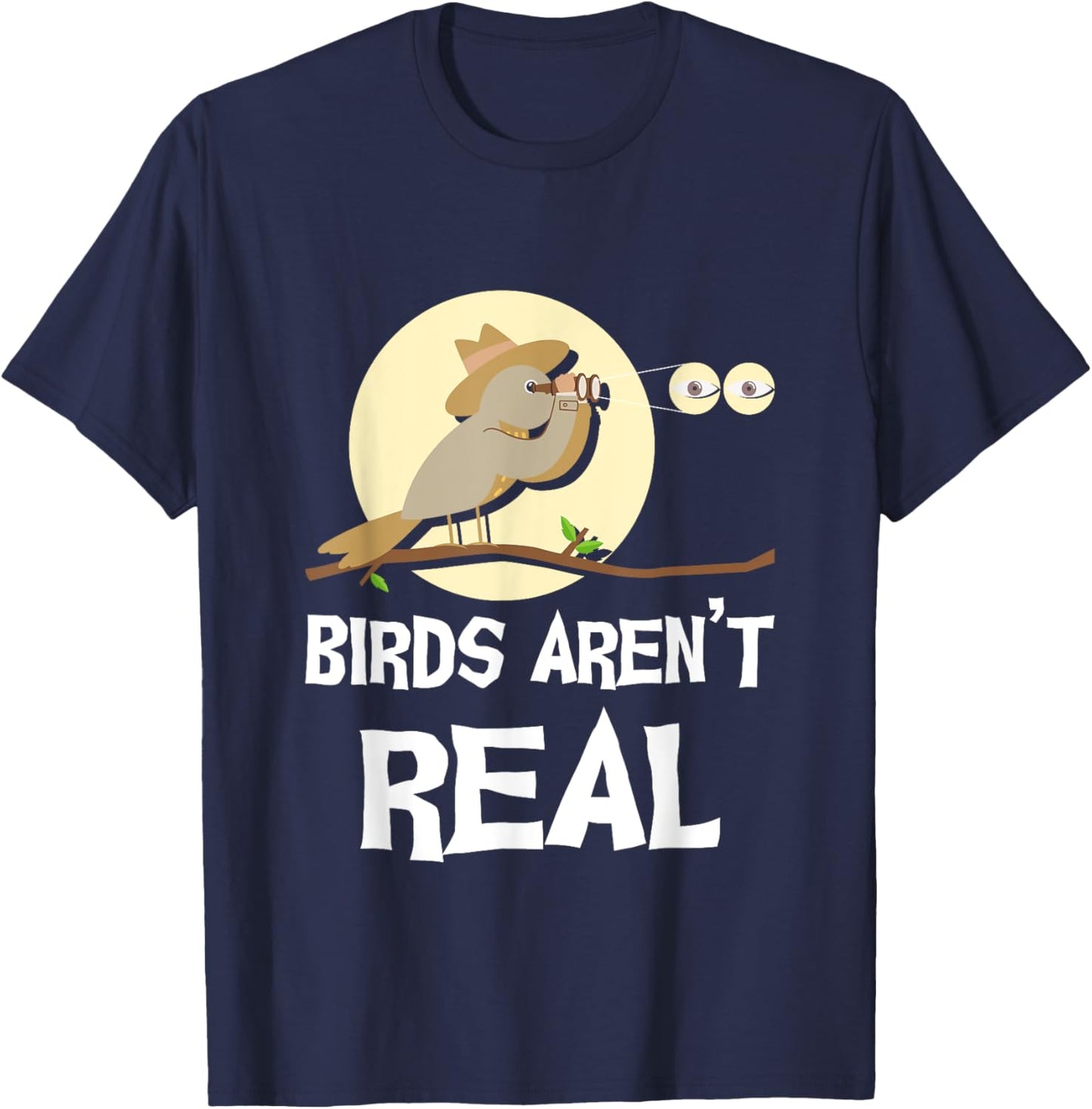Birds Aren’t Real Birding Bird Watching Birder Bird Watcher T-Shirt - T-Shirt | Navy