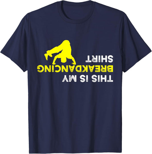 Upside Down This is my Breakdancing Shirt for Breakdancer T-Shirt - T-Shirt | Navy