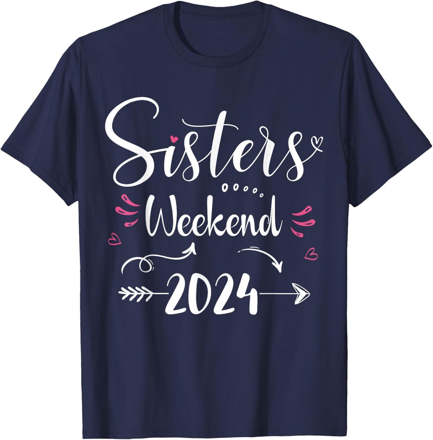 Sisters Weekend 2024 Vacation Lover Girls Trip 2024 Matching T-Shirt - T-Shirt | Navy