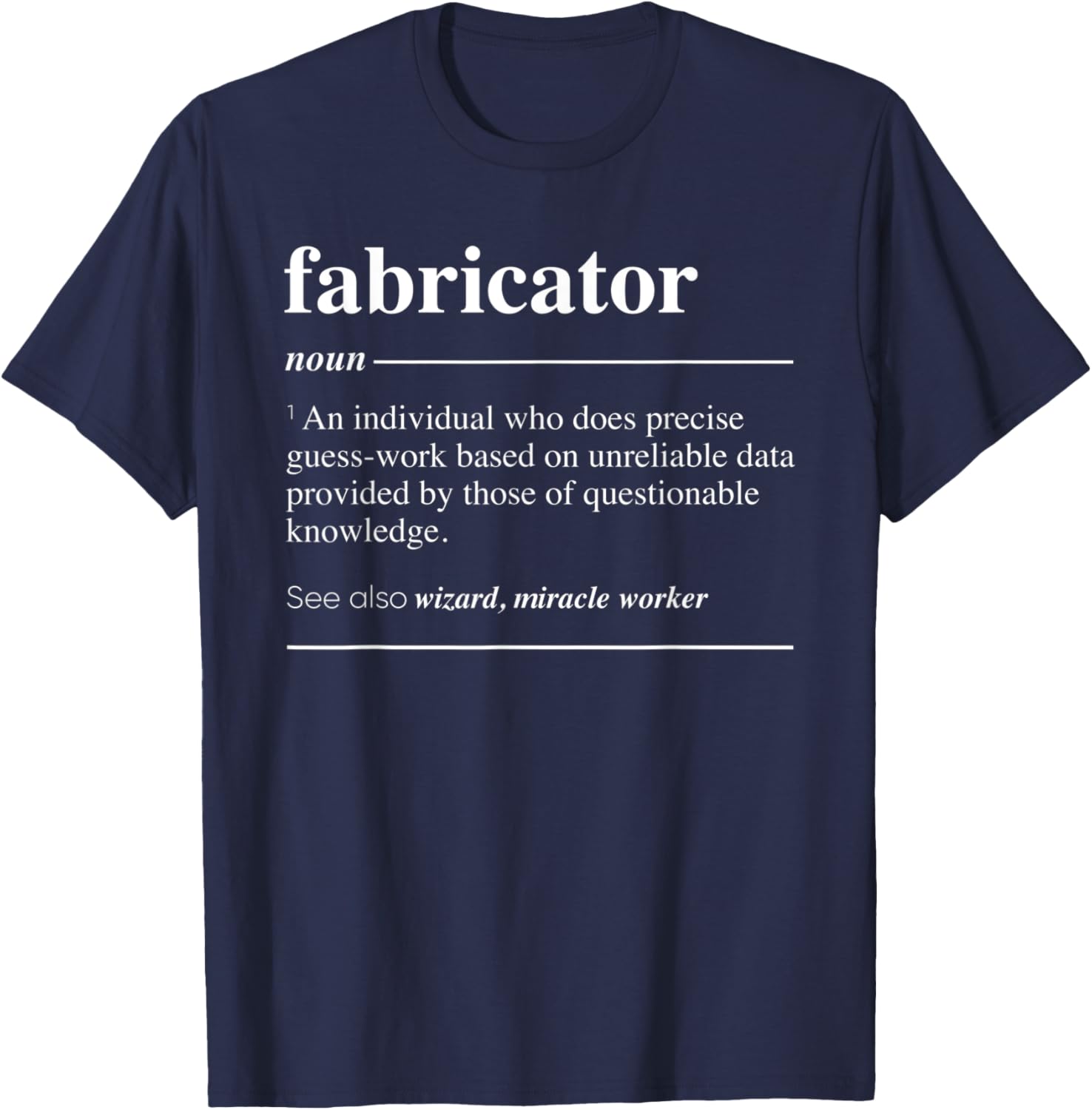 Fabricator Definition Funny Noun T-Shirt - T-Shirt | Navy