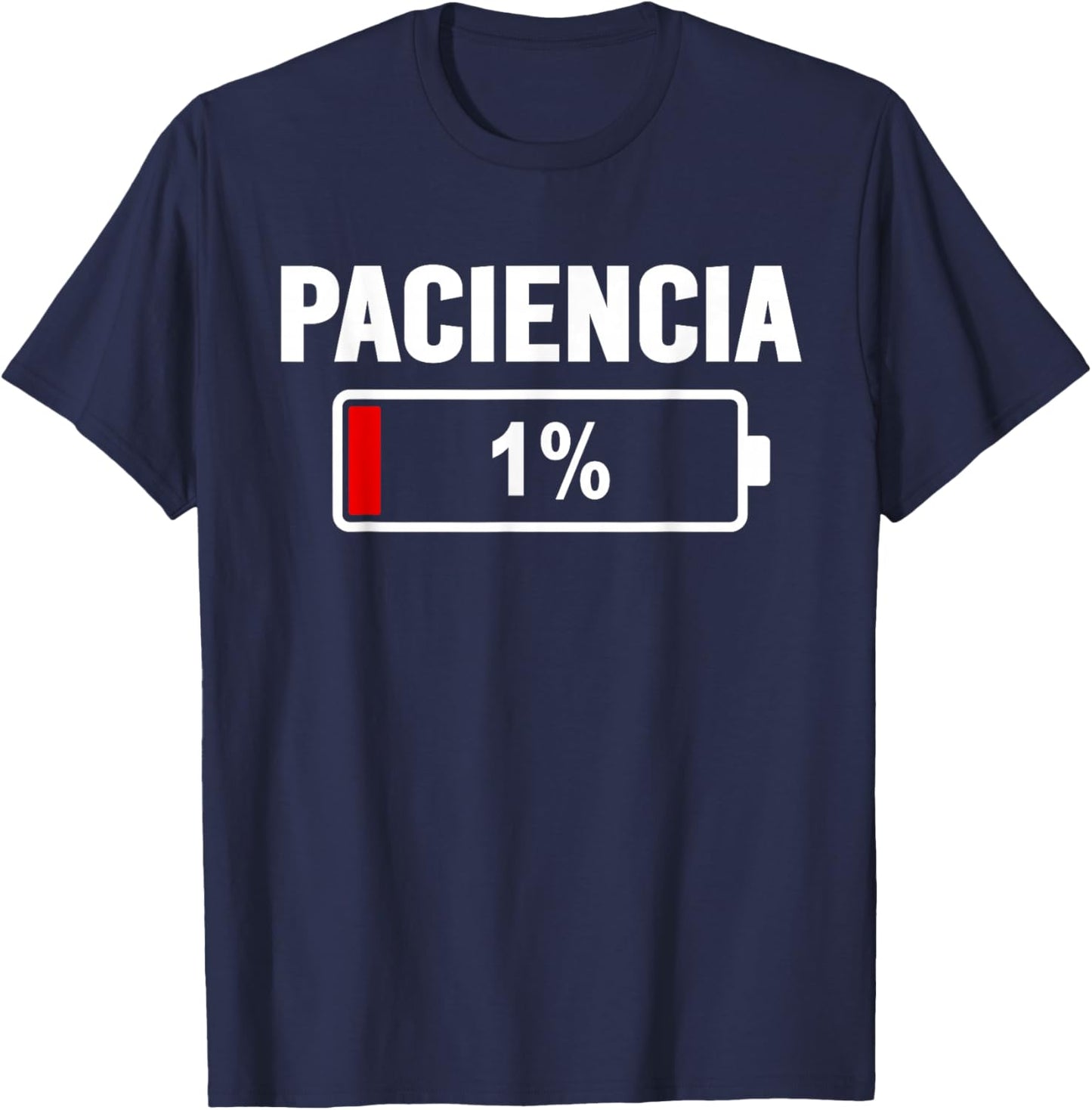 Paciencia at 1% Low Battery Funny Spanish No Patience T-Shirt - T-Shirt | Navy