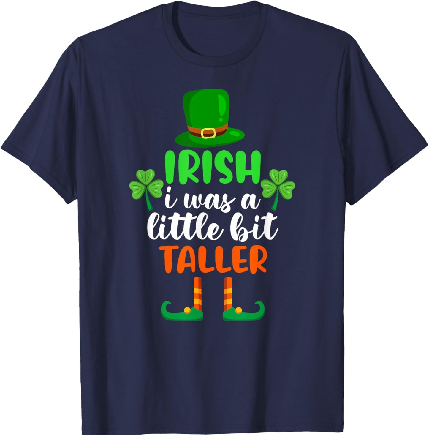 Irish I Was a Little Bit Taller Outfit St Patricks Day T-Shirt - T-Shirt | Navy