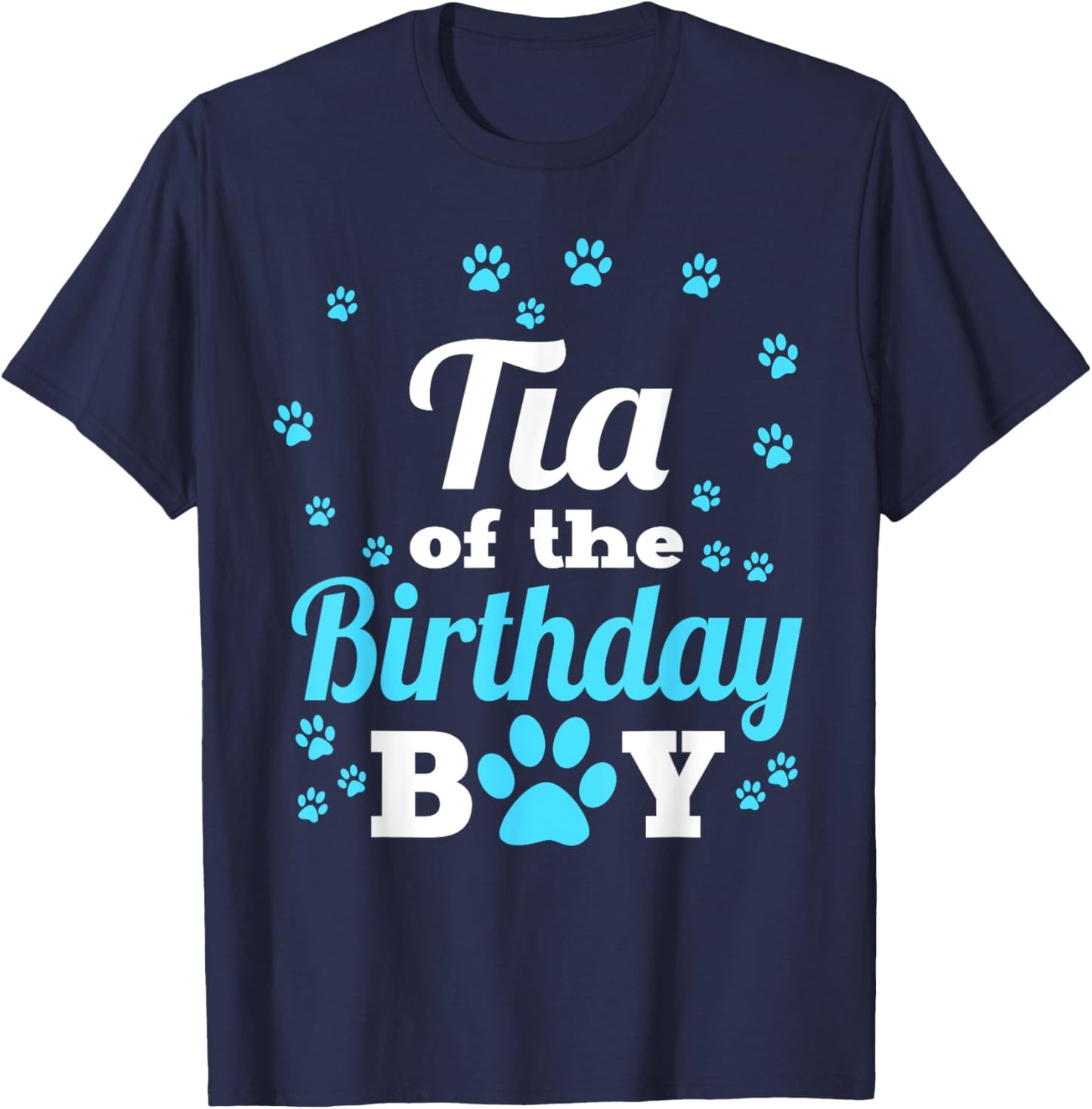 Tia Of The Birthday Boy Dog Paw Bday Party Celebration T-Shirt - T-Shirt | Navy