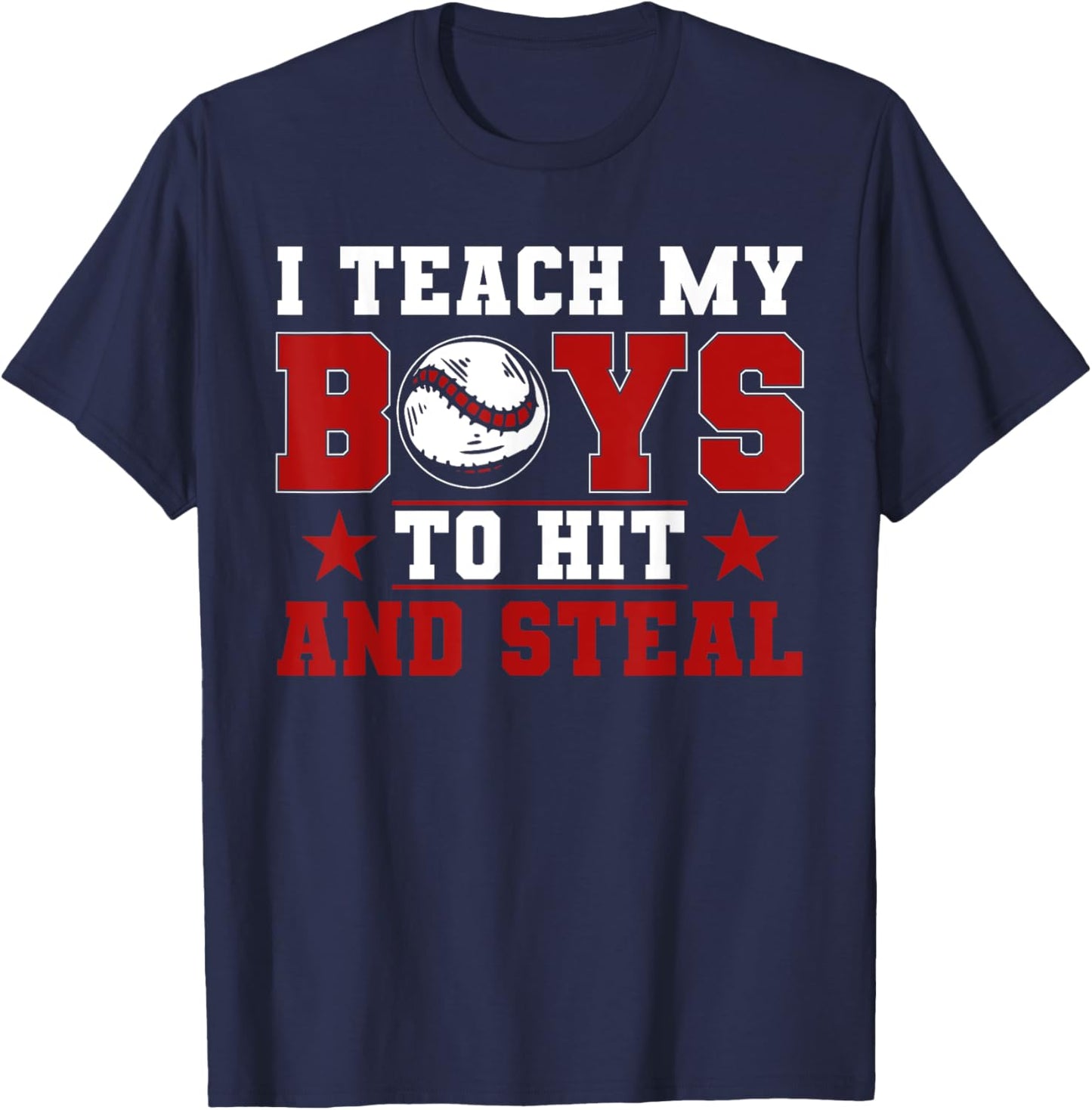 Baseball Mom Dad I Teach My Boys To Hit And Steal T-Shirt - T-Shirt | Navy