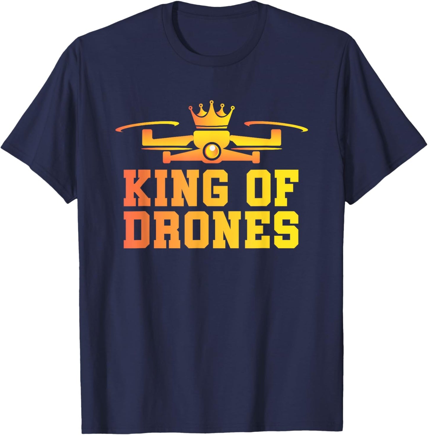 Drone Pilot - Aviator Flying RC Quadcopter King Of Drones T-Shirt - T-Shirt | Navy