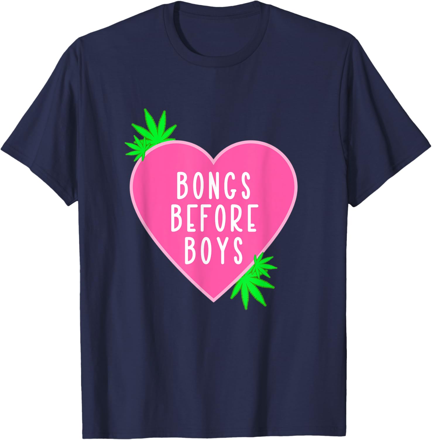 Girly Weed Quote Shirt Bongs Before Boys Marijuana 420 T-Shirt - T-Shirt | Navy