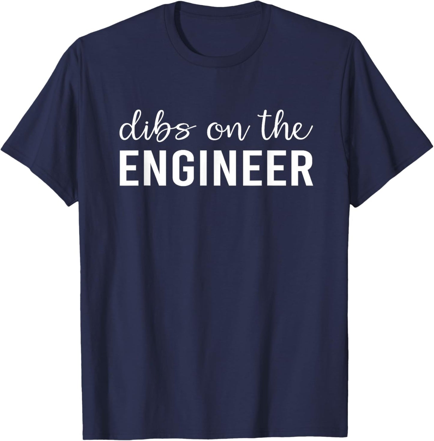 Dibs On The Engineer Funny Engineer's Wife T-Shirt - T-Shirt | Navy