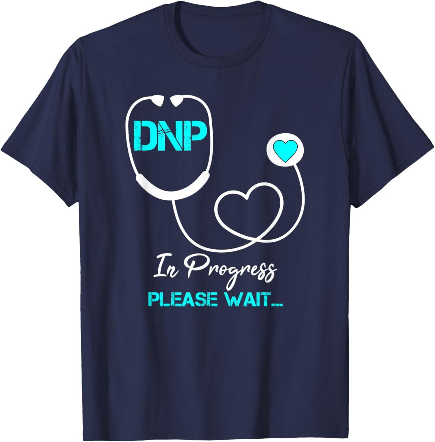 DNP Doctor of Nursing Practice Nursing Graduation 2021 Funny T-Shirt - T-Shirt | Navy