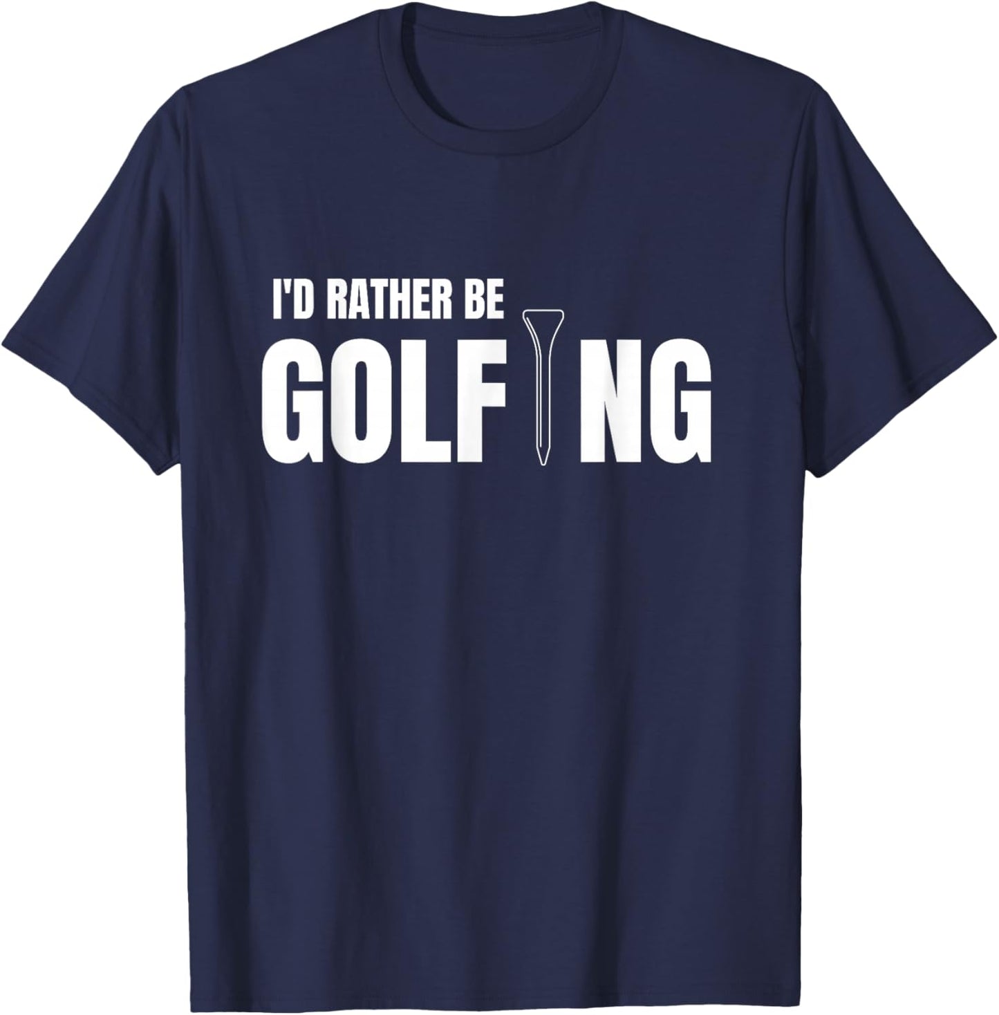 Funny Golf I'd Rather be Golfing T-Shirt - T-Shirt | Navy
