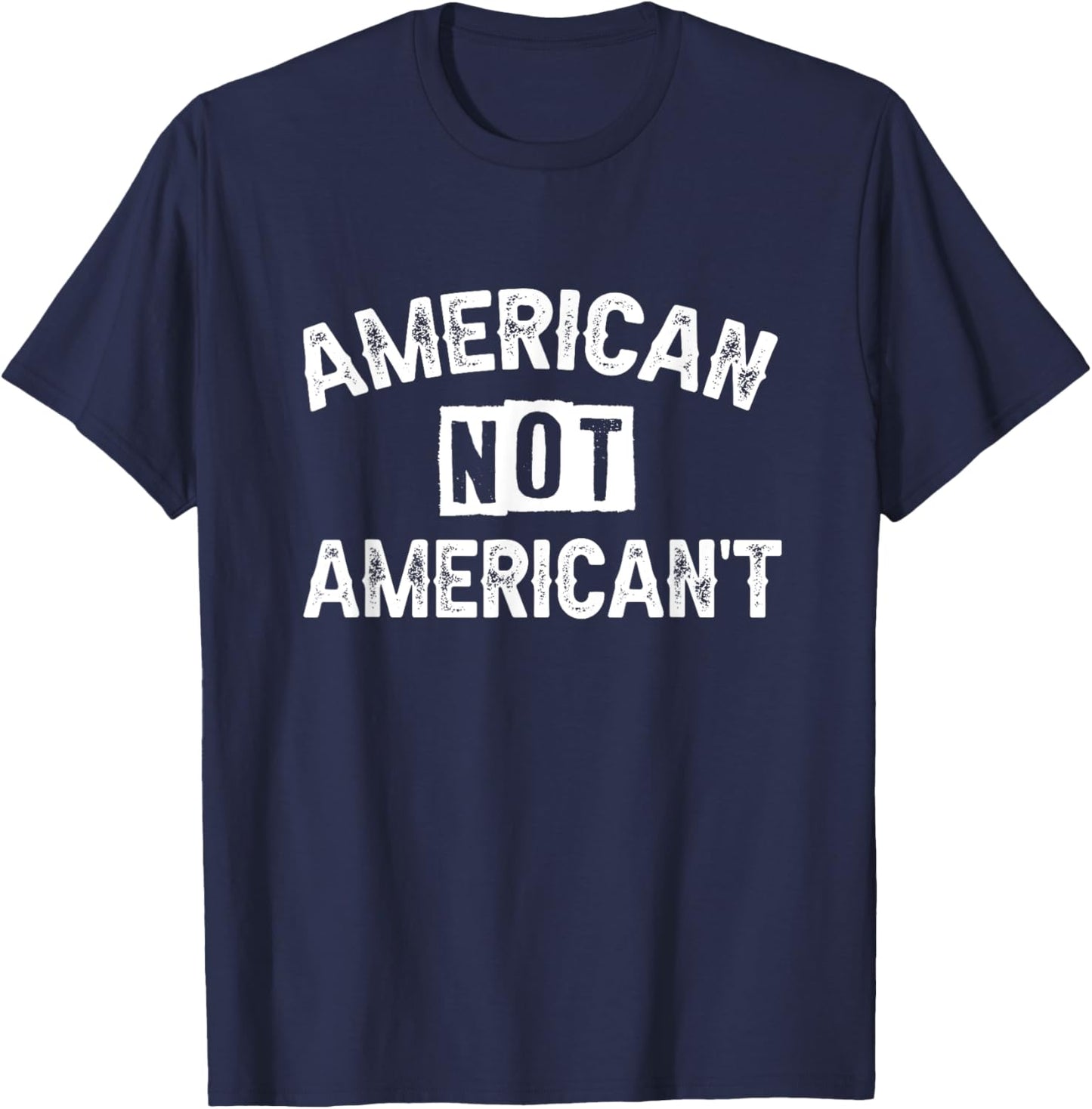 American Not American't T-Shirt - T-Shirt | Navy
