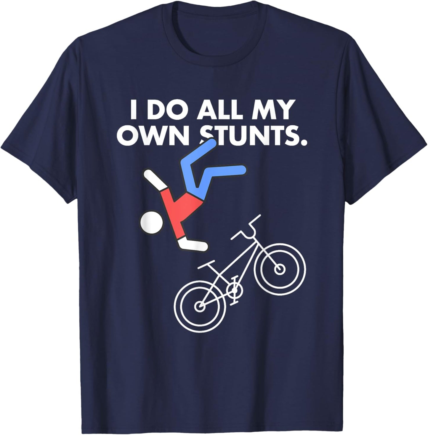 Get Well Funny MTB Bicycle Injury I do my own stunts Bike T-Shirt - T-Shirt | Navy