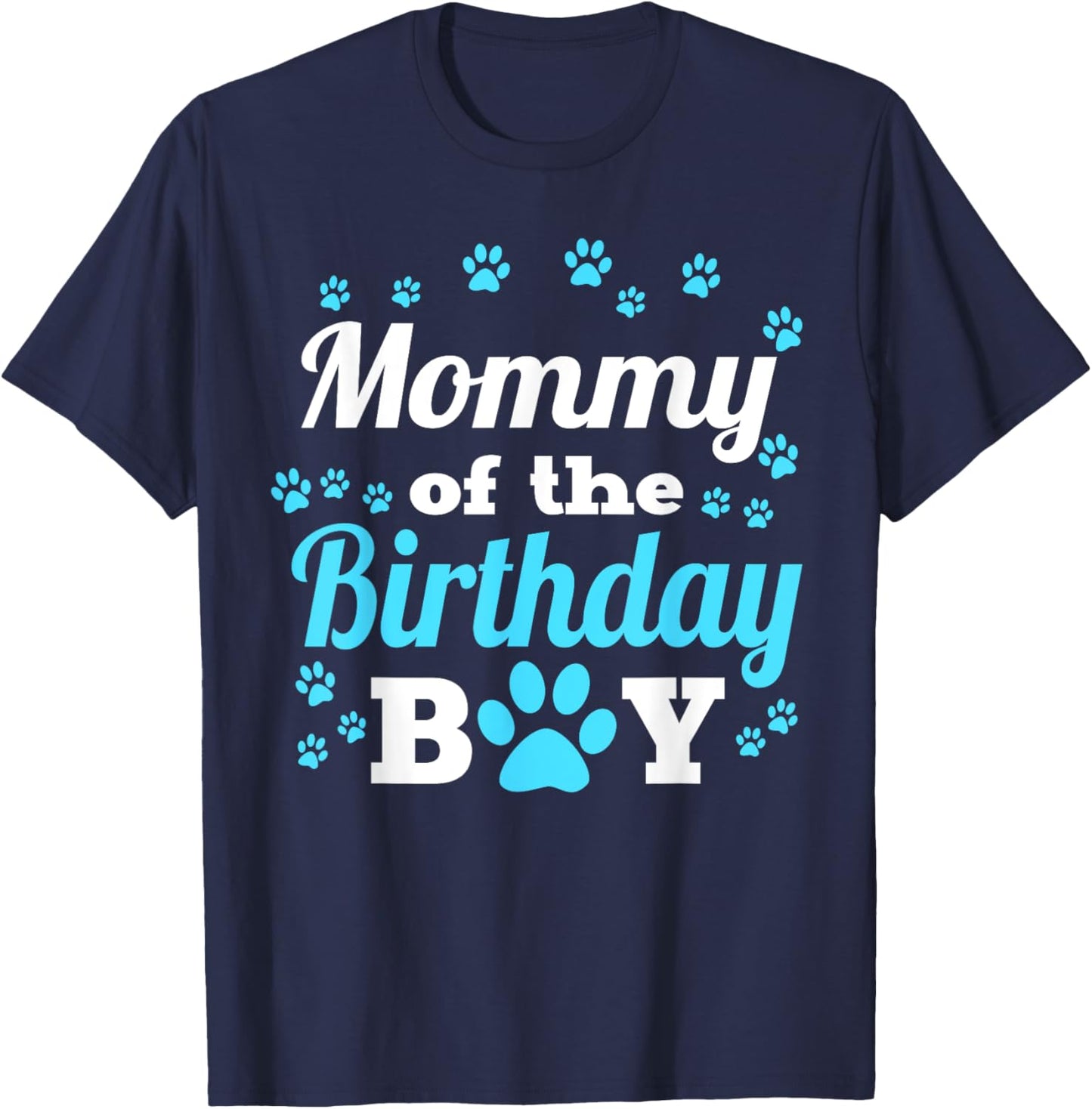 Mommy Of The Birthday Boy Dog Paw Bday Party Celebration T-Shirt - T-Shirt | Navy