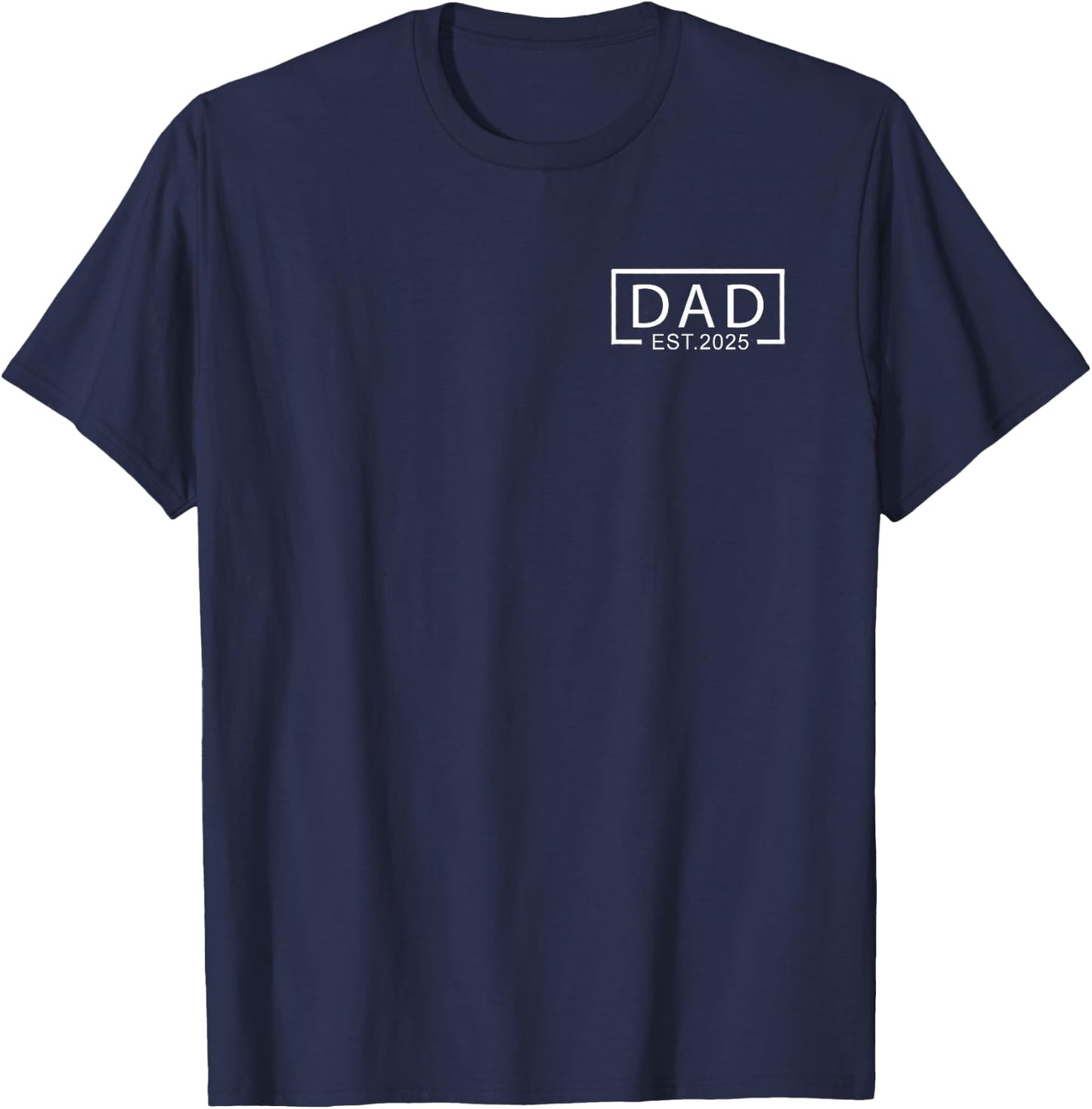 Dad Est.2025 Expect Baby 2025, Father 2025 Logo New Dad 2025 T-Shirt - T-Shirt | Navy