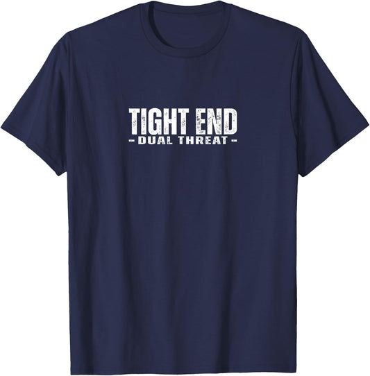 High School & College Football Team Sport Position | Tight End TE Duel Threat | Funny Football Athlete Joke Quote T-Shirt - T-Shirt | Navy