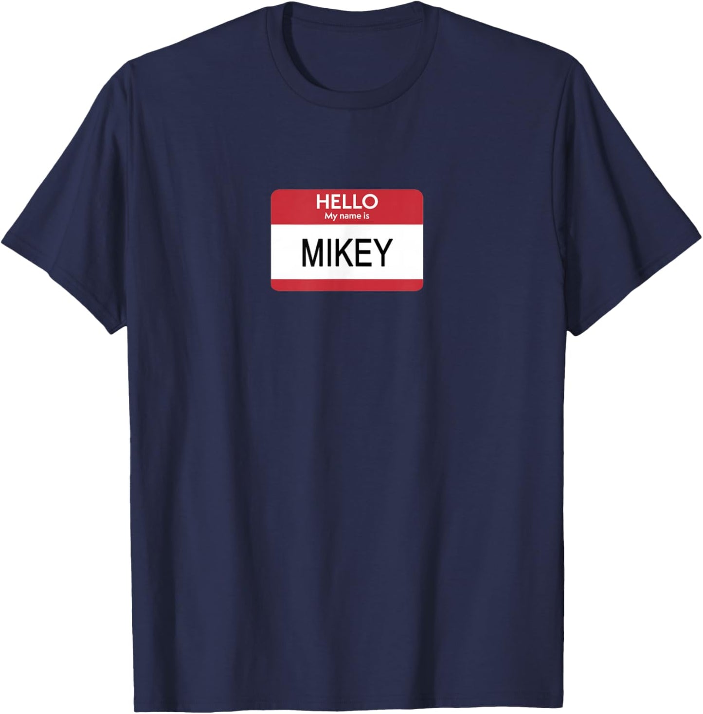 Hello My Name Is Mikey Name Tag Sticker Label T-Shirt - T-Shirt | Navy