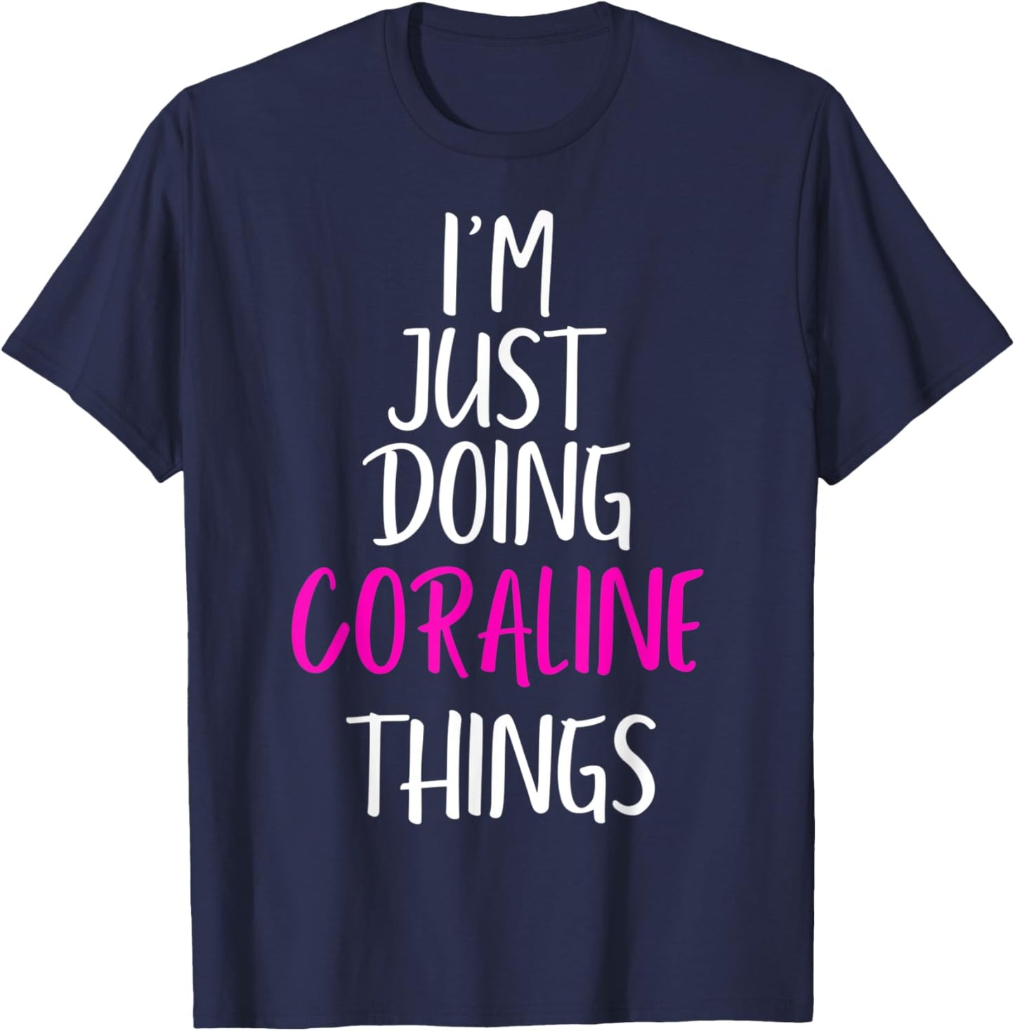 I'm Just Doing Coraline Things Name Funny Meme T-Shirt - T-Shirt | Navy
