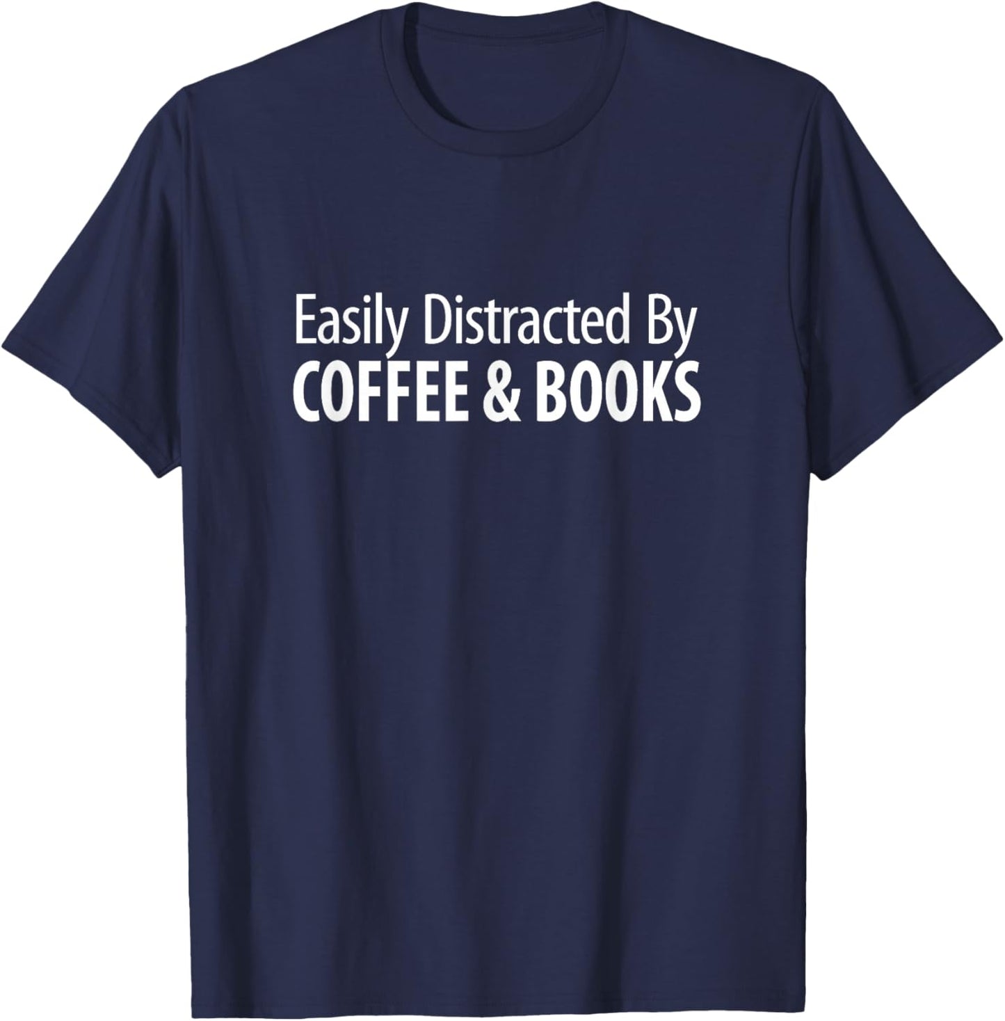 Easily Distracted By Coffee & Books T-Shirt - T-Shirt | Navy