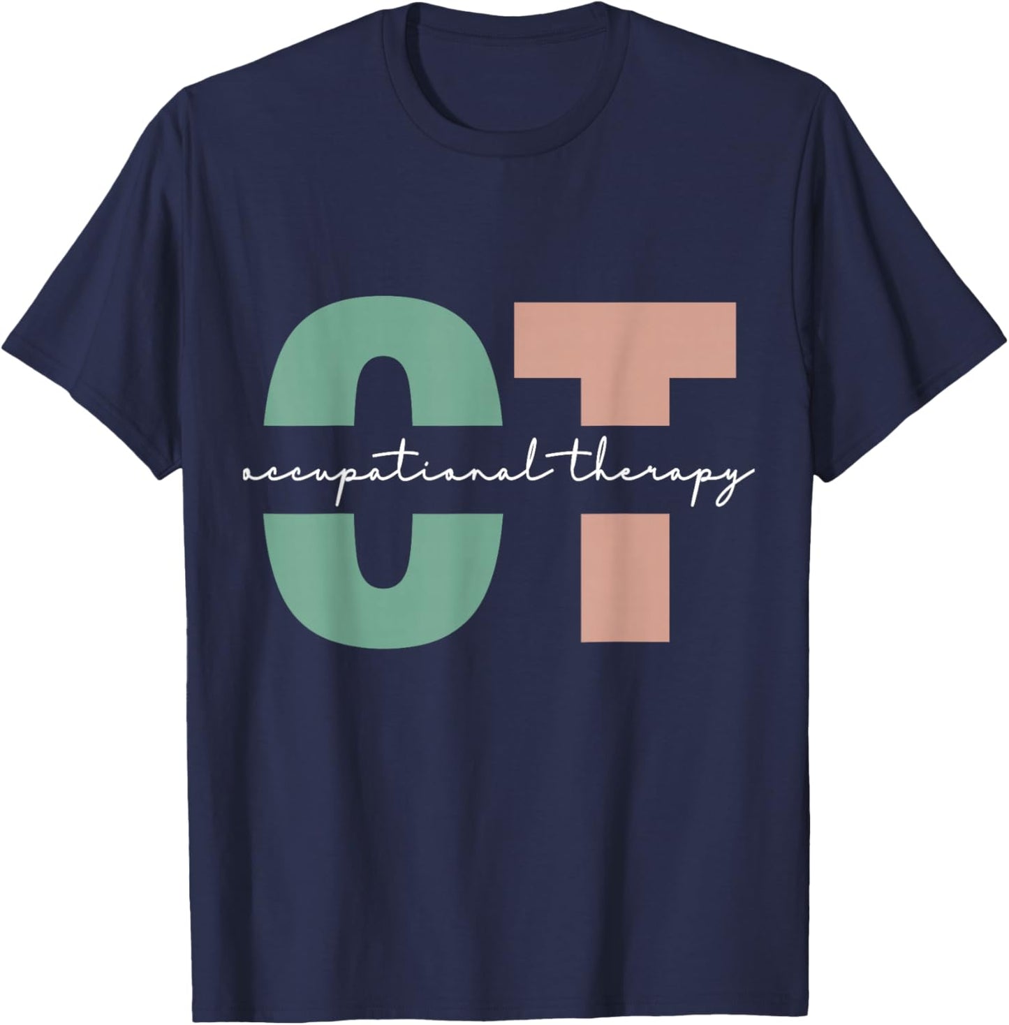 Occupational Therapy Student OT Therapist OT Assistant T-Shirt - T-Shirt | Navy