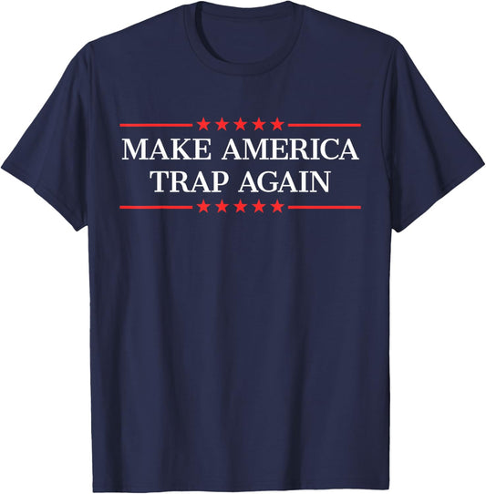 Make America Trap Again T-Shirt - T-Shirt | Navy