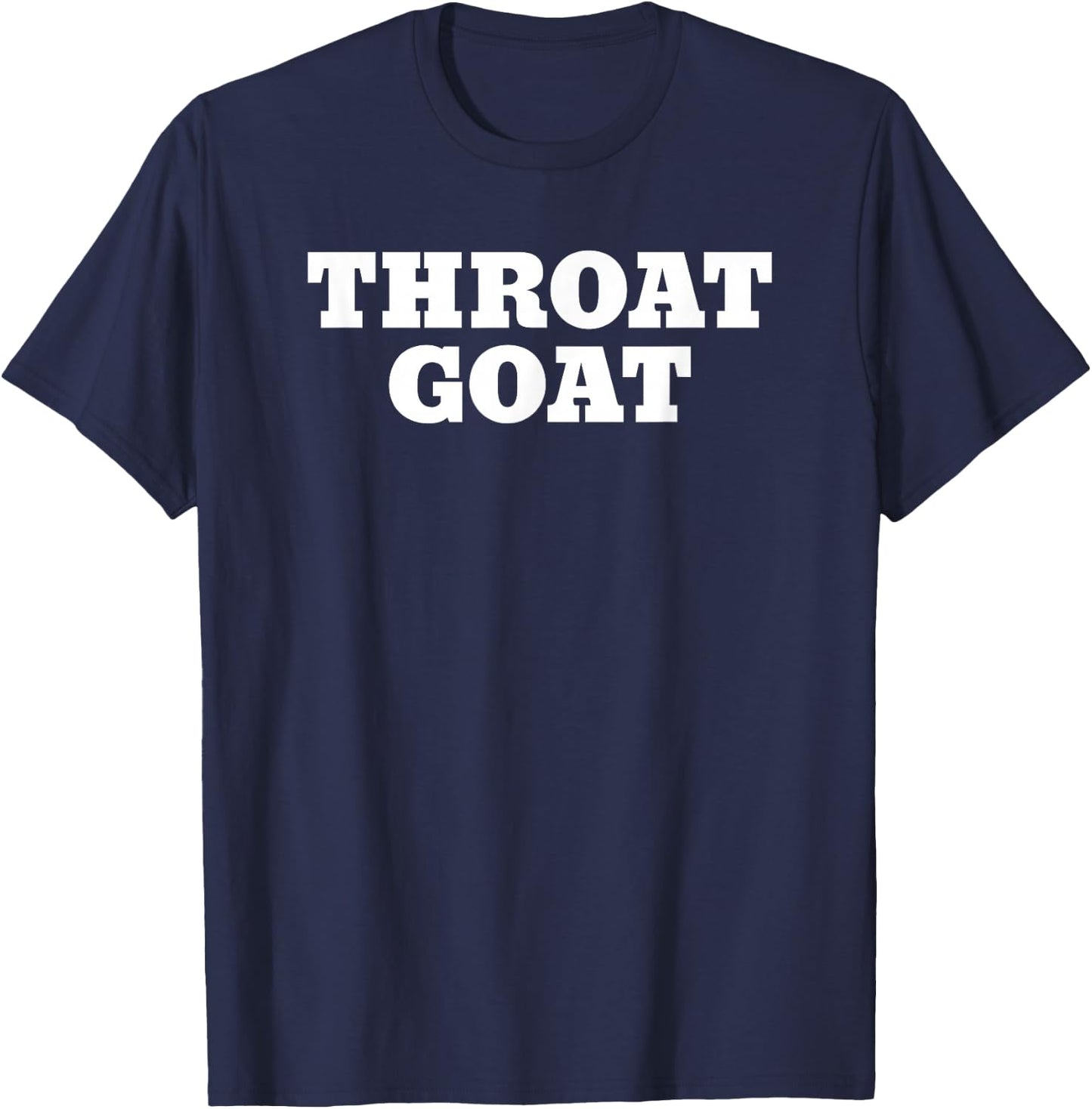 Funny Throat Goat Adult Humor T-Shirt - T-Shirt | Navy