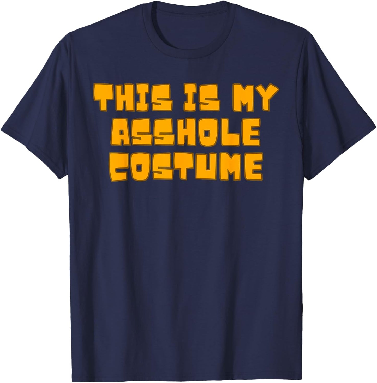 Costume for Assholes T-Shirt - T-Shirt | Navy
