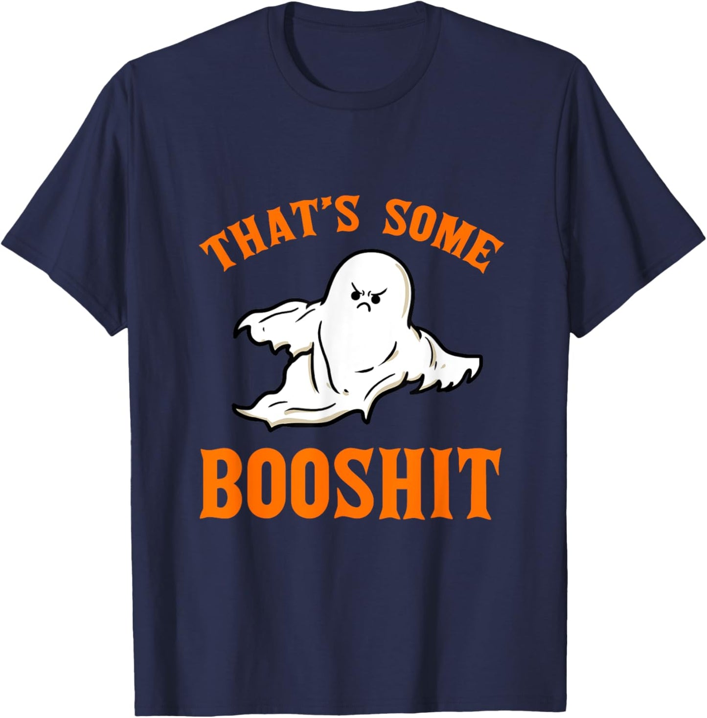 Ghost That Some Booshit, Funny Halloween Party Costume T-Shirt - T-Shirt | Navy