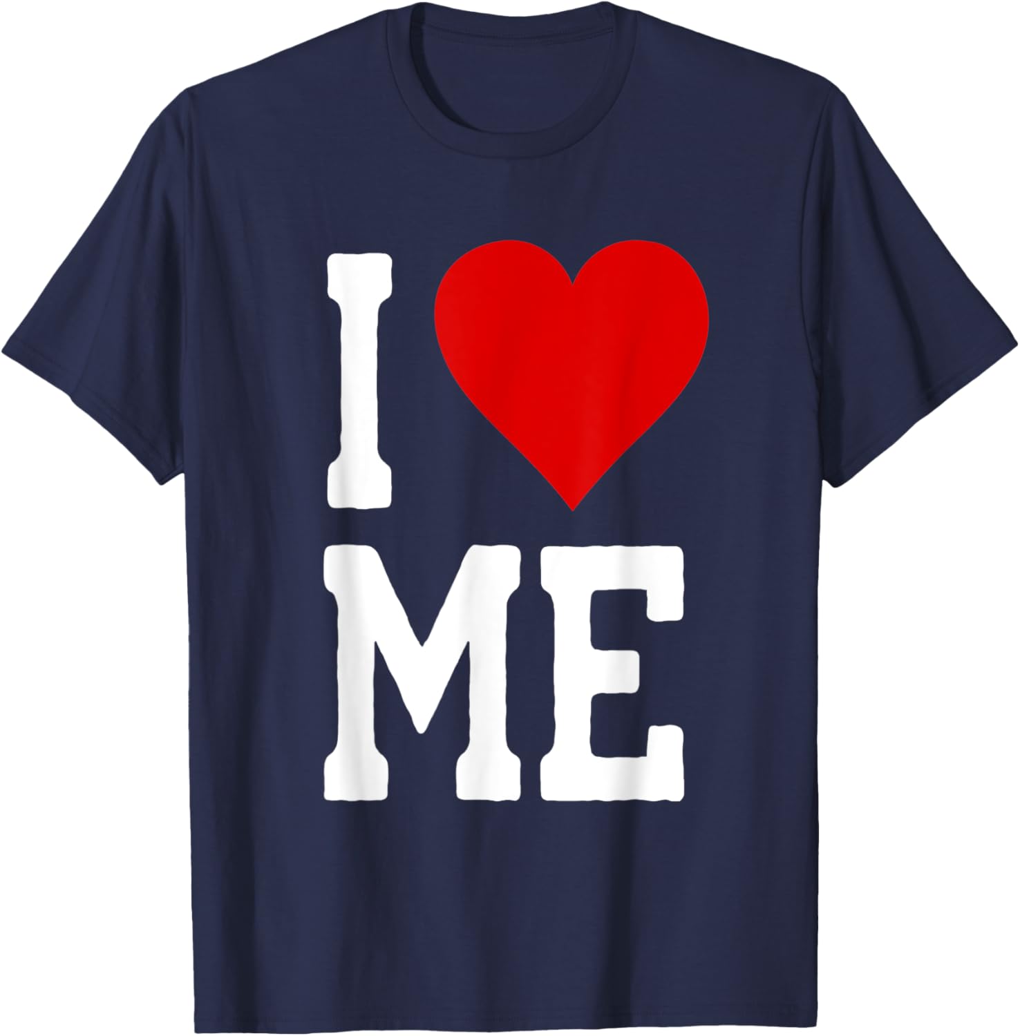 I LOVE ME heart - self love- self acceptance I love myself T-Shirt - T-Shirt | Navy