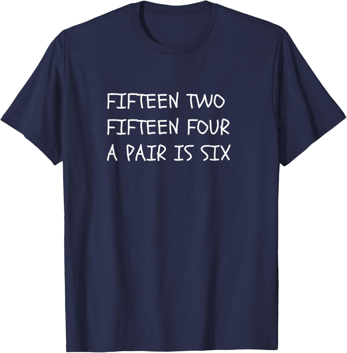 Fifteen Two Fifteen Four Funny Cribbage Player Lover Gift T-Shirt - T-Shirt | Navy