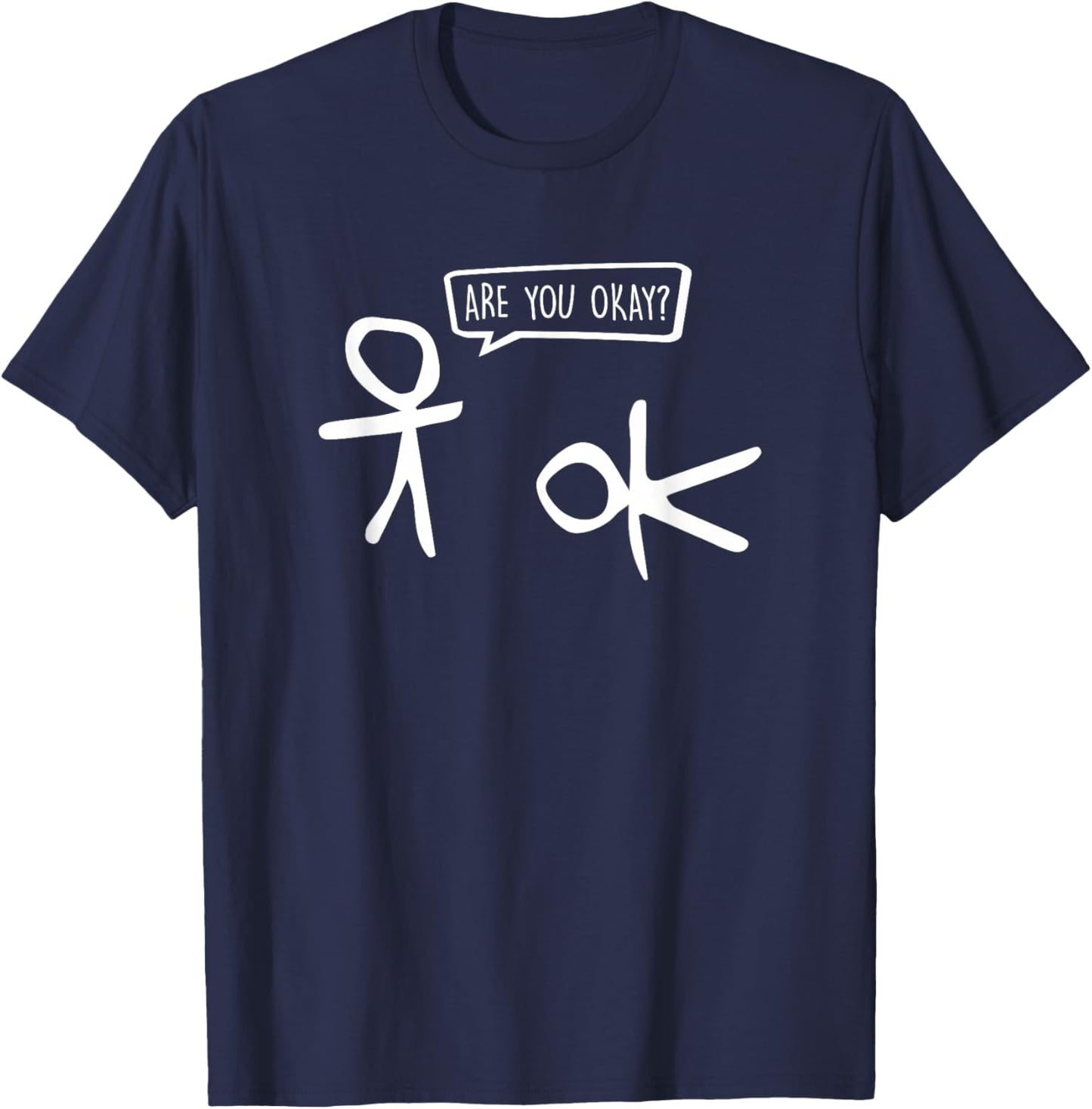 Funny Stickman are You Ok? Cartoon Be Kind Good Help Support T-Shirt - T-Shirt | Navy