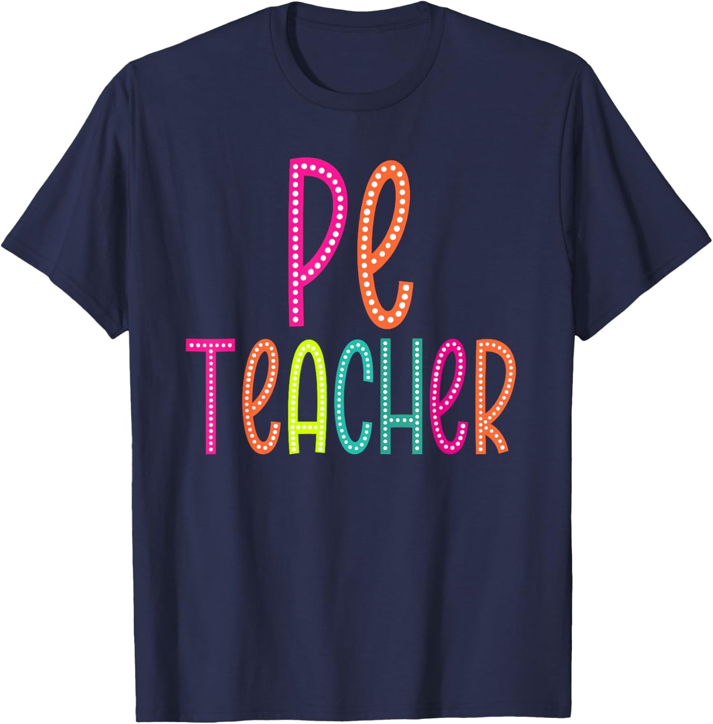 PE Teacher appreciation Week back to school Women Men T-Shirt - T-Shirt | Navy
