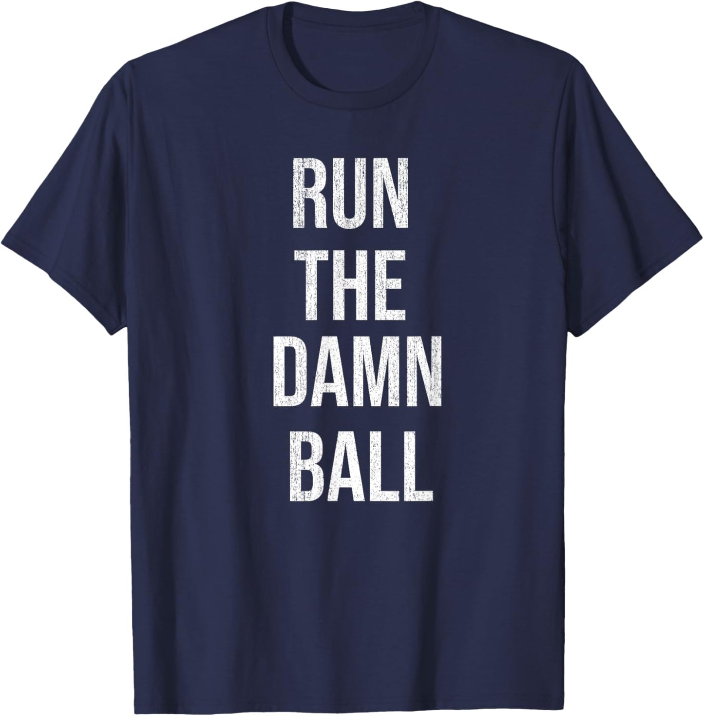 Run The Damn Ball - Vintage Style Funny Football T-Shirt - T-Shirt | Navy