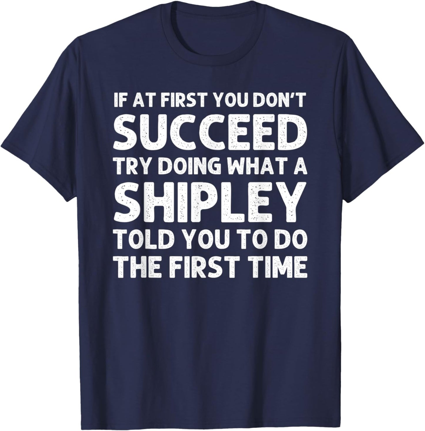 SHIPLEY Funny Surname Family Tree Birthday Reunion Idea T-Shirt - T-Shirt | Navy