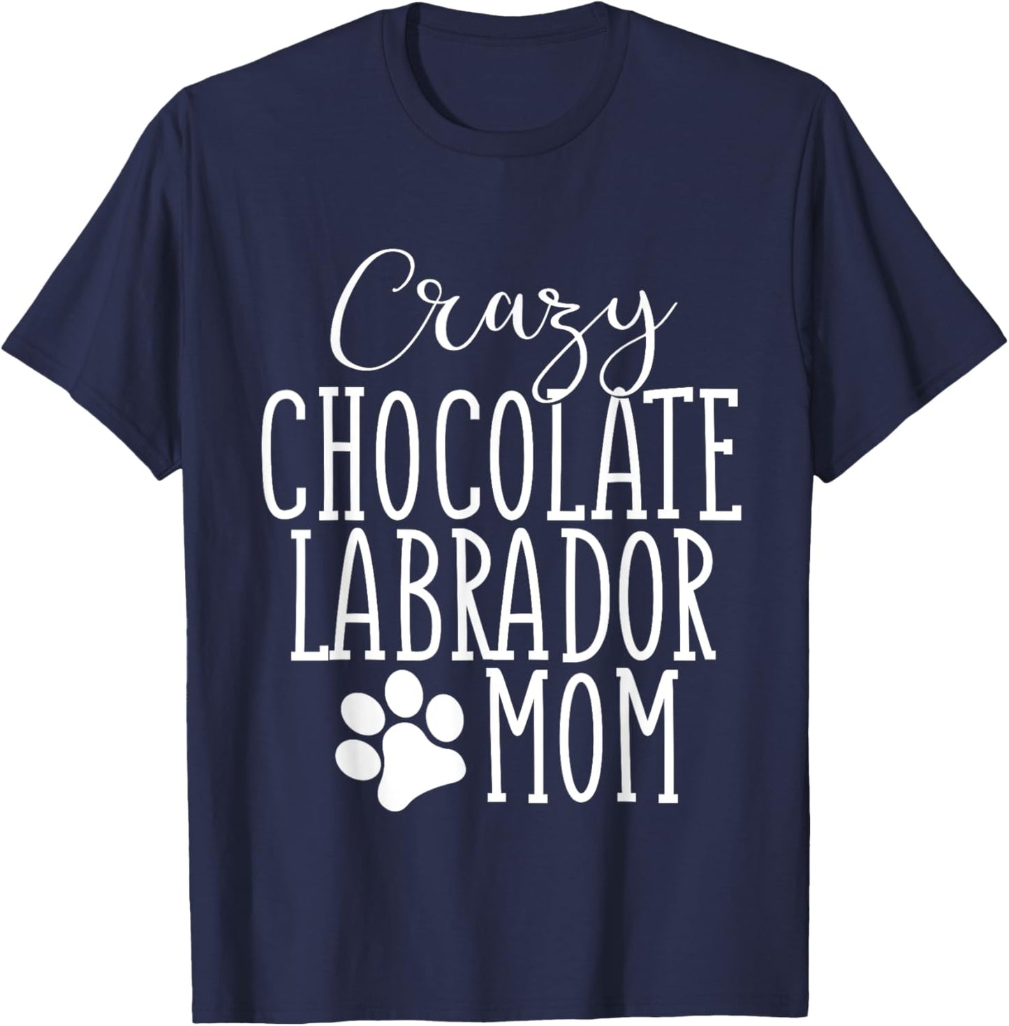 Chocolate Labrador Mom Chocolate Lab Lover Mom Mama T-Shirt - T-Shirt | Navy