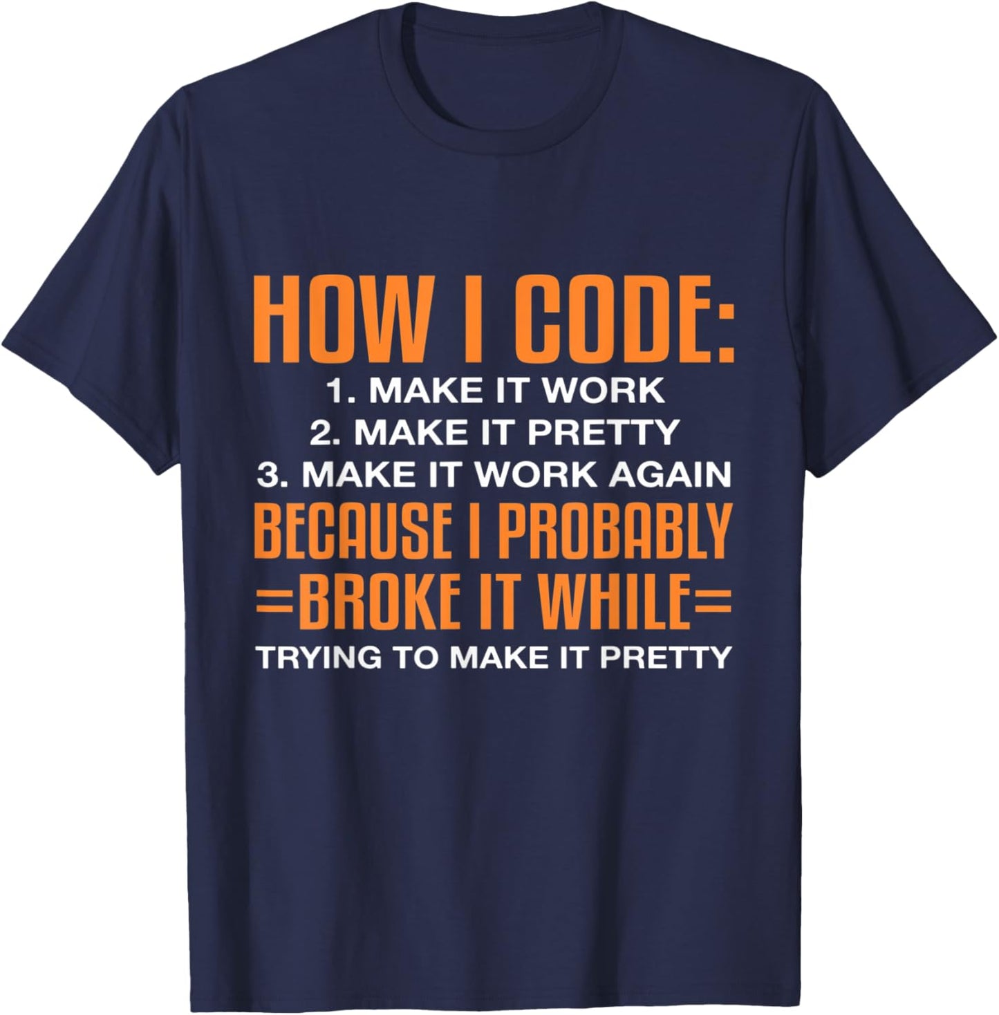 How I Code Funny Software Computer Engineer Programming T-Shirt - T-Shirt | Navy