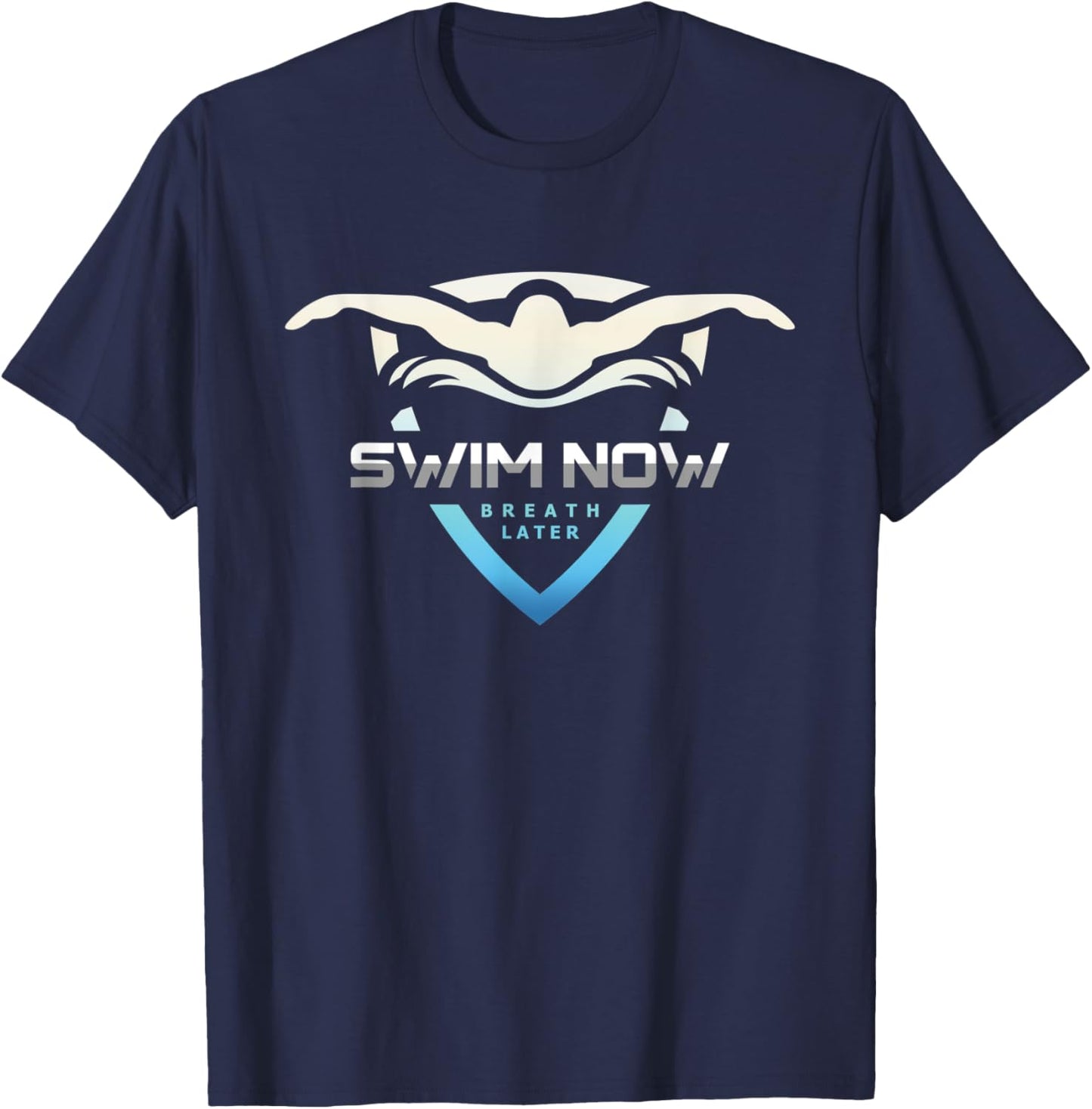 Swim Now Breath Later Swimmer Swimming Indoor Pool Athlete T-Shirt - T-Shirt | Navy
