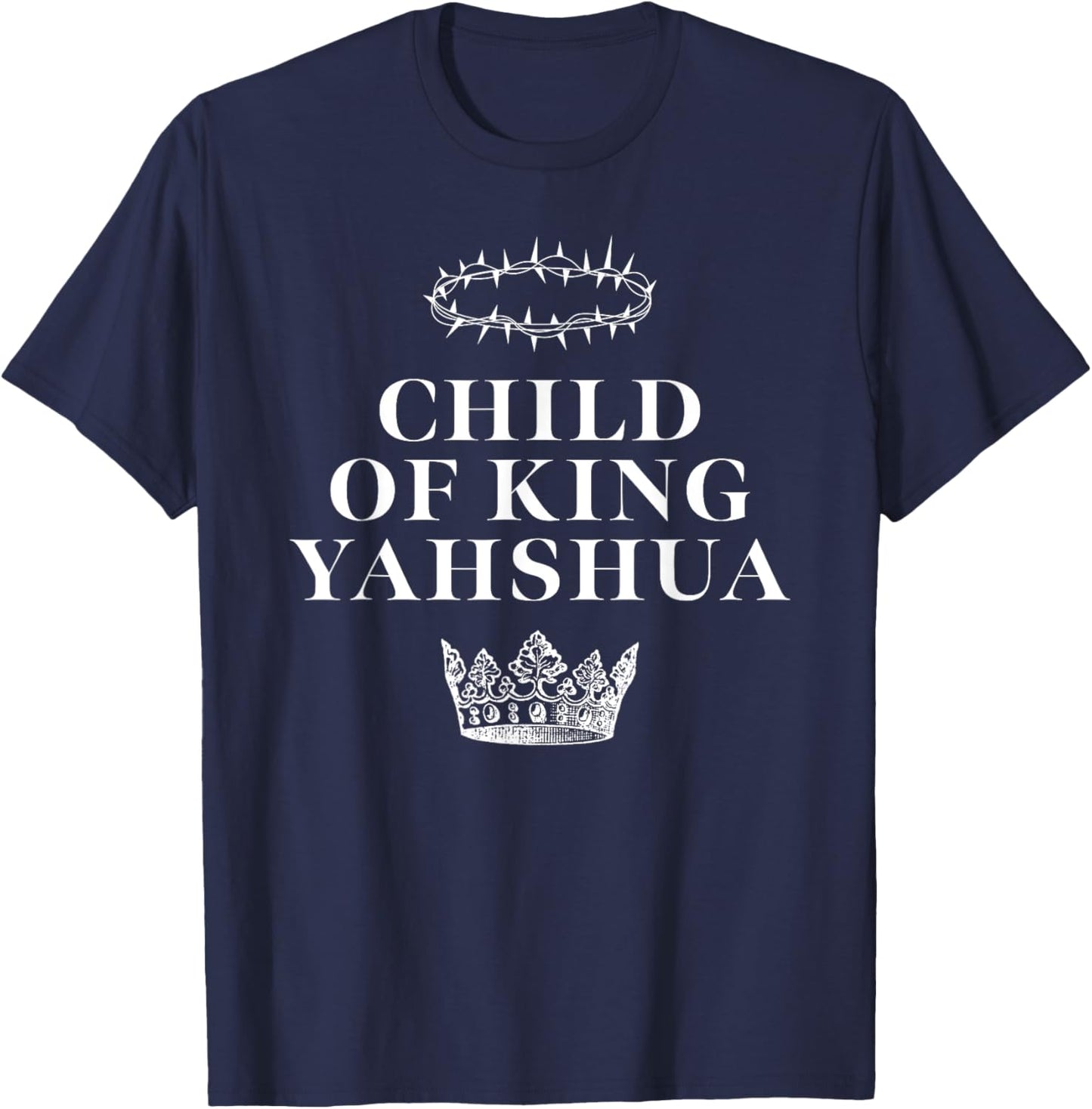 Child of King Yahshua T-Shirt - T-Shirt | Navy