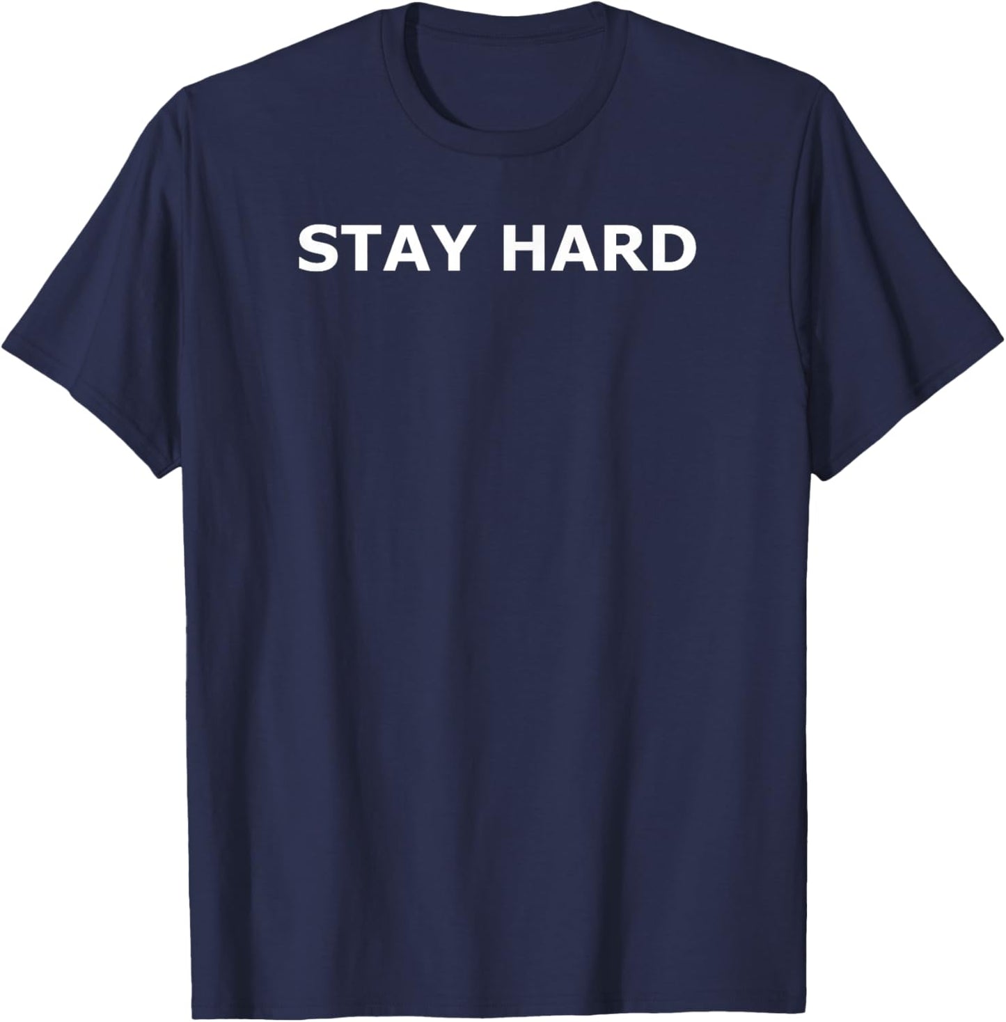 Stay Hard T-Shirt - T-Shirt | Navy