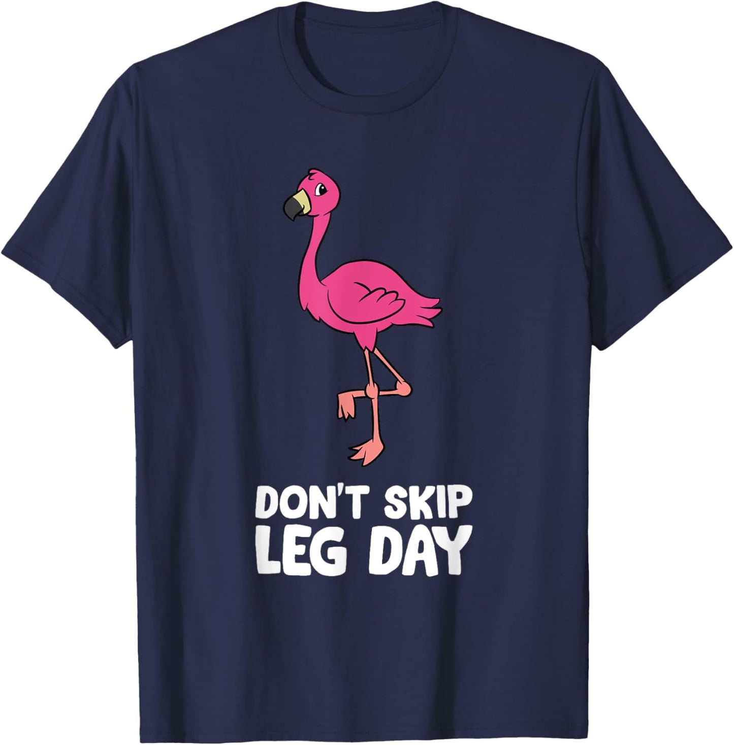Don't Skip Leg Day Gym Exercise Flamingo T-Shirt - T-Shirt | Navy