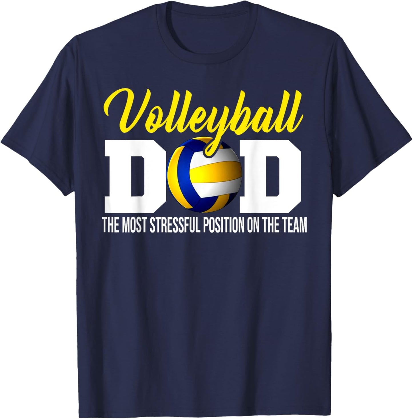 Volleyball Dad The Most Stressful Position Happy Fathers Day T-Shirt - T-Shirt | Navy