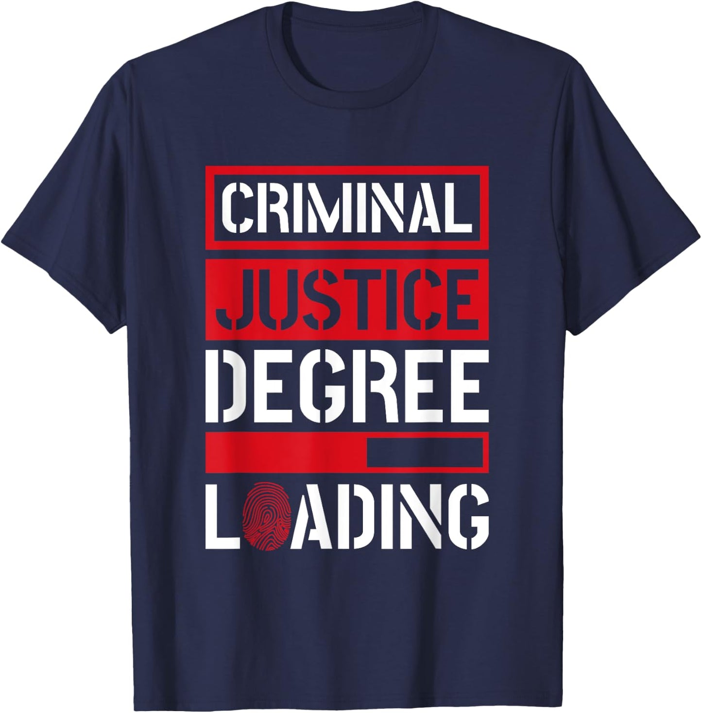 Criminal Justice Degree Loading, Criminal Justice Major T-Shirt - T-Shirt | Navy
