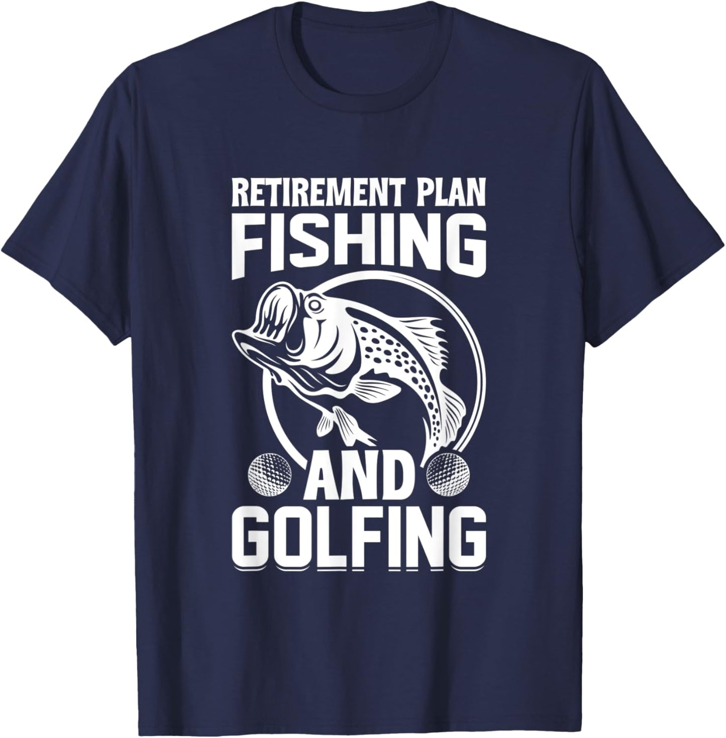 Retirement Plan Fishing and Golfing - Fisherman Golf Retire T-Shirt - T-Shirt | Navy