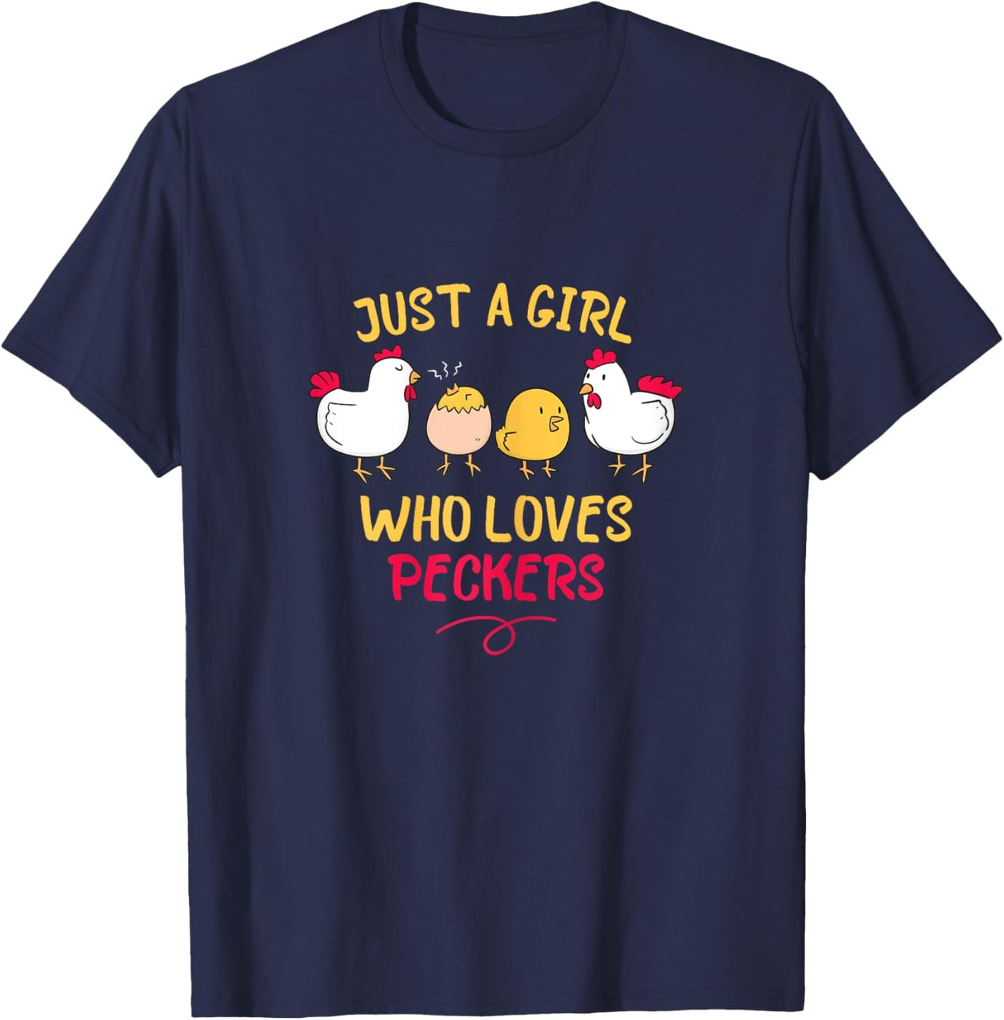 Just A Girl Who Loves Peckers T-Shirt - T-Shirt | Navy
