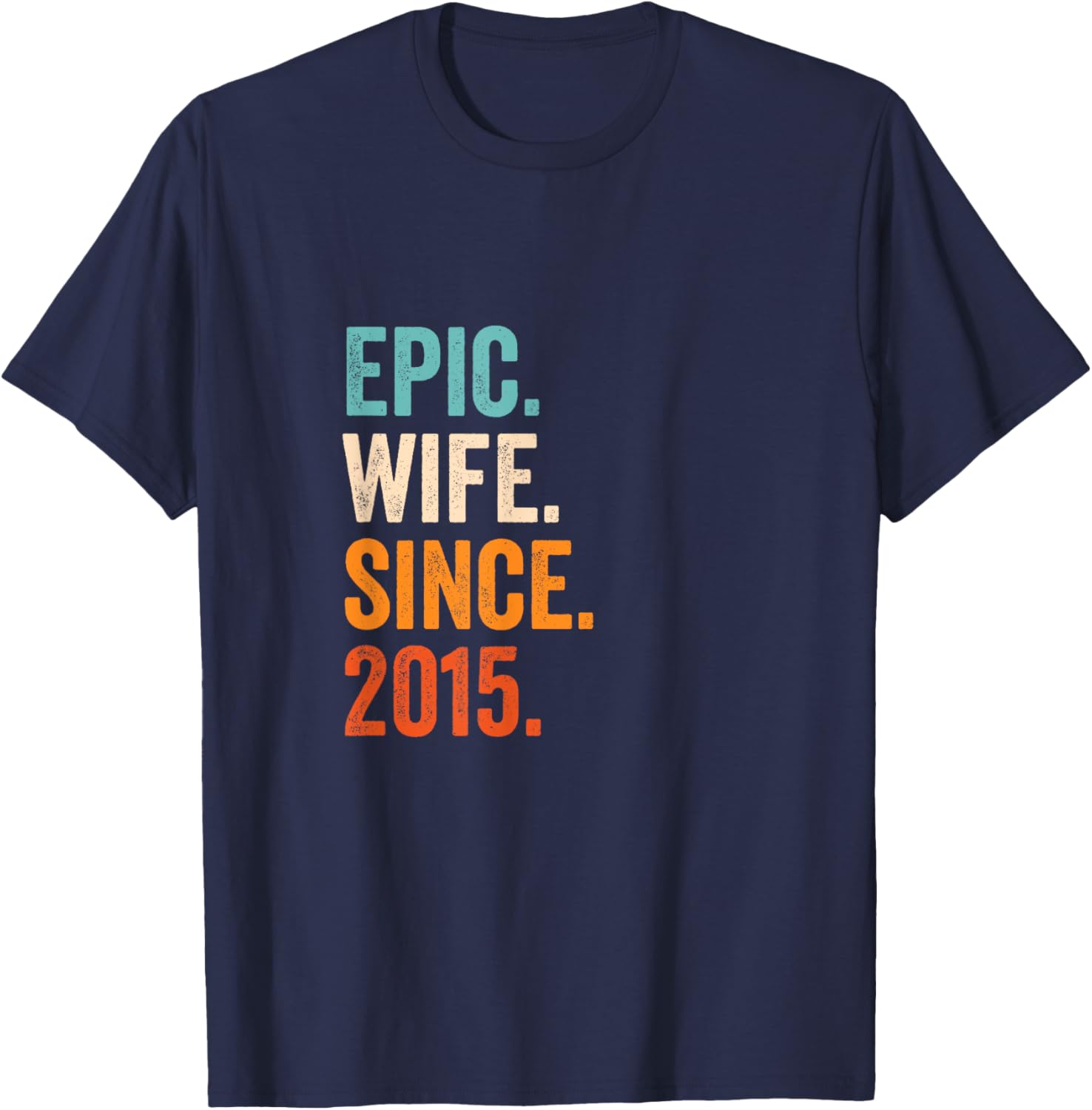 Epic Wife Since 2015 | 10th wedding anniversary 10 years T-Shirt - T-Shirt | Navy