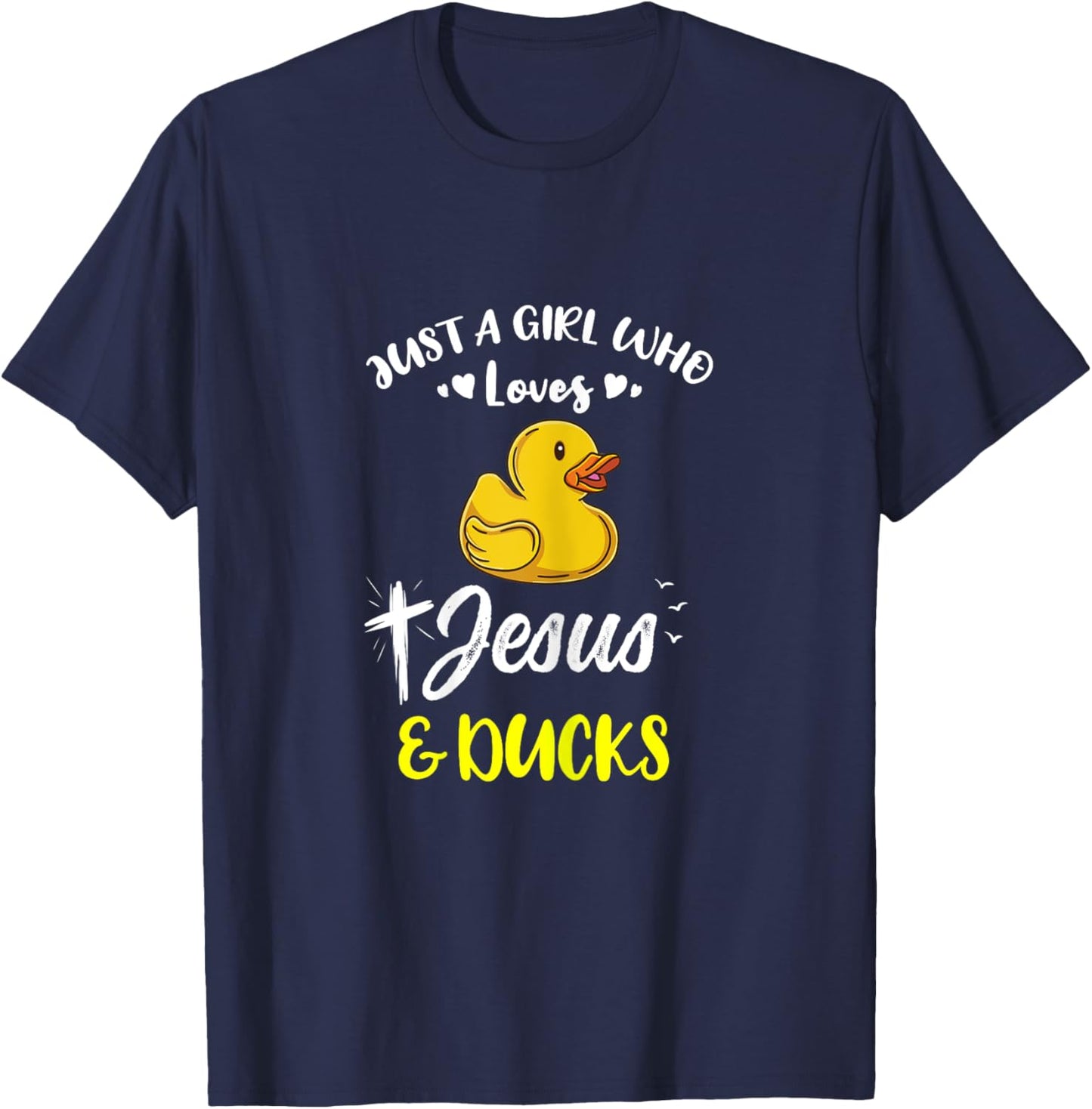 Just A Girl Who Loves Jesus And Ducks T-Shirt - T-Shirt | Navy