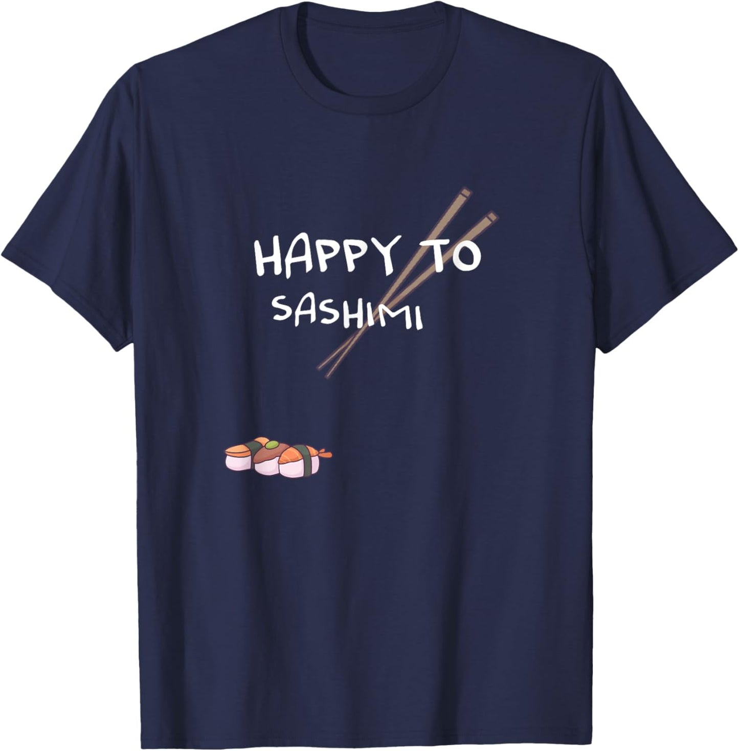 Happy to Sashimi T-Shirt - T-Shirt | Navy