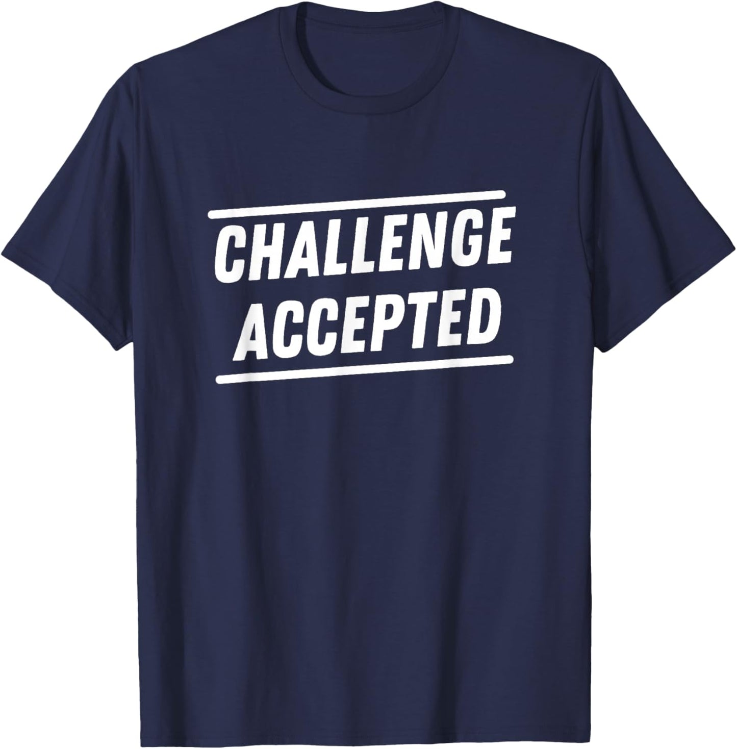 Challenge Accepted Funny Legendary Gym Workout Fitness T-Shirt - T-Shirt | Navy