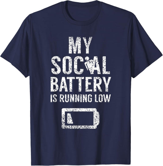 My Social Battery Is Running Low Introvert Shy Introverted T-Shirt - T-Shirt | Navy