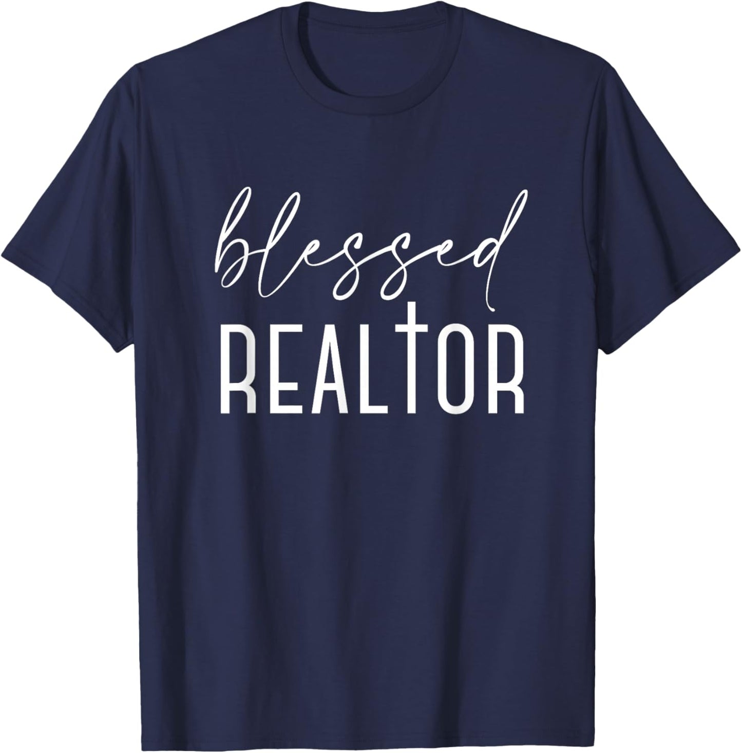 Blessed Realtor for Real Estate Agents and Brokers T-Shirt - T-Shirt | Navy