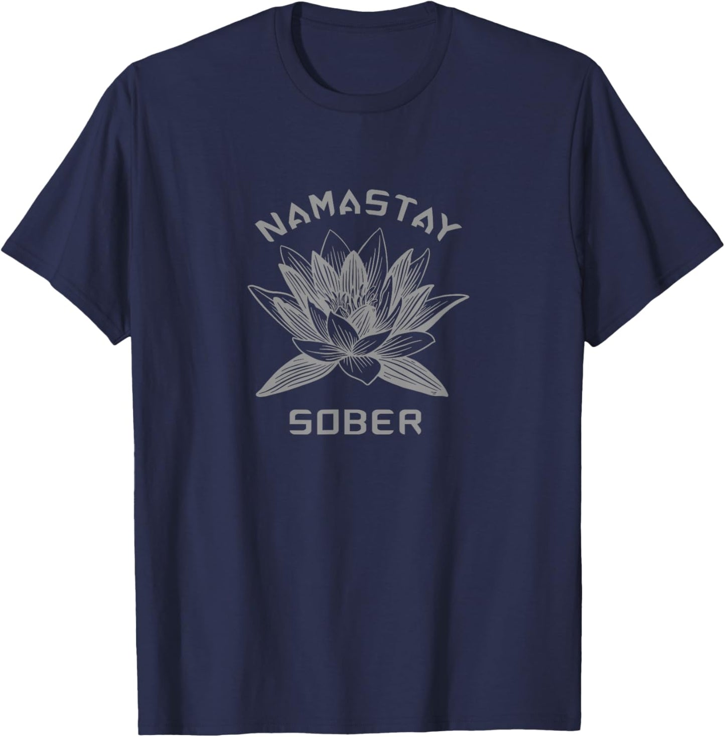 Namastay Sober NA AA Funny 12 Step Recovery T-Shirt - T-Shirt | Navy