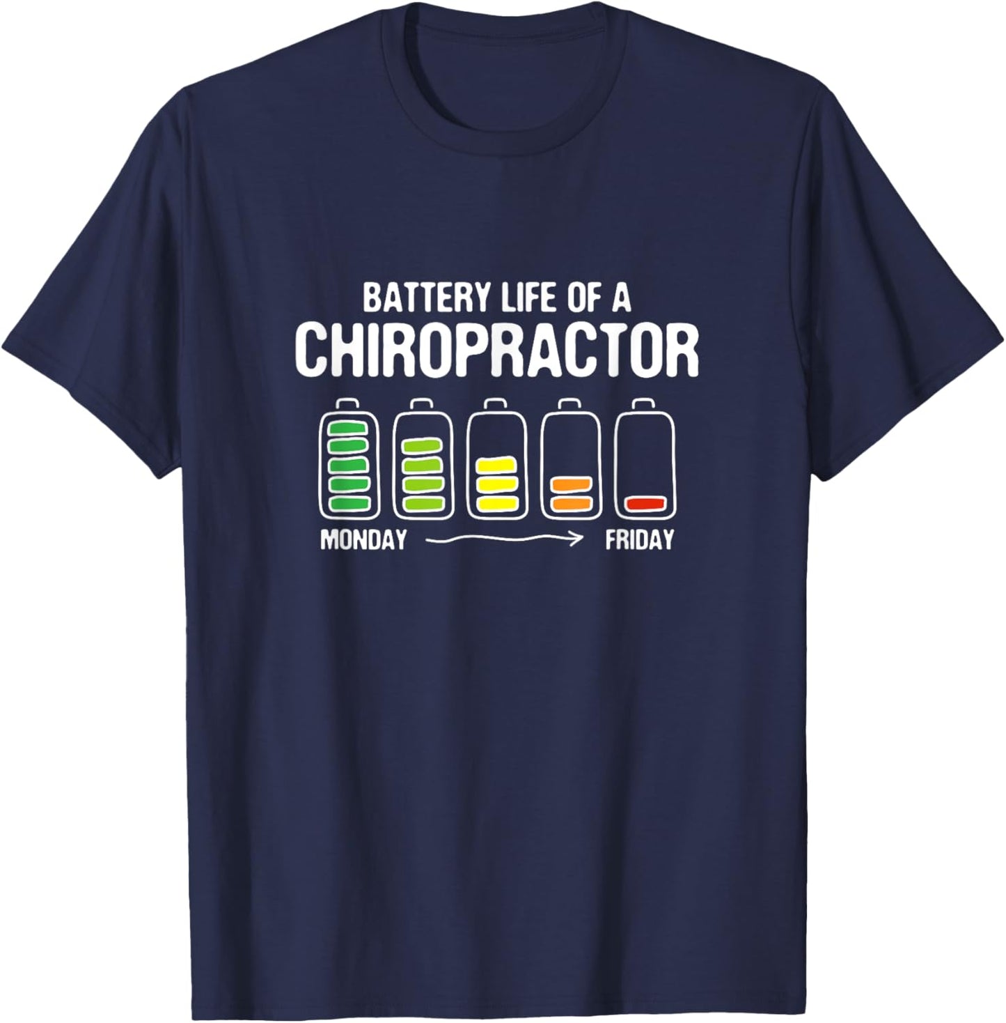 Battery Life of a Chiropractor Funny Chiropractic Joke T-Shirt - T-Shirt | Navy